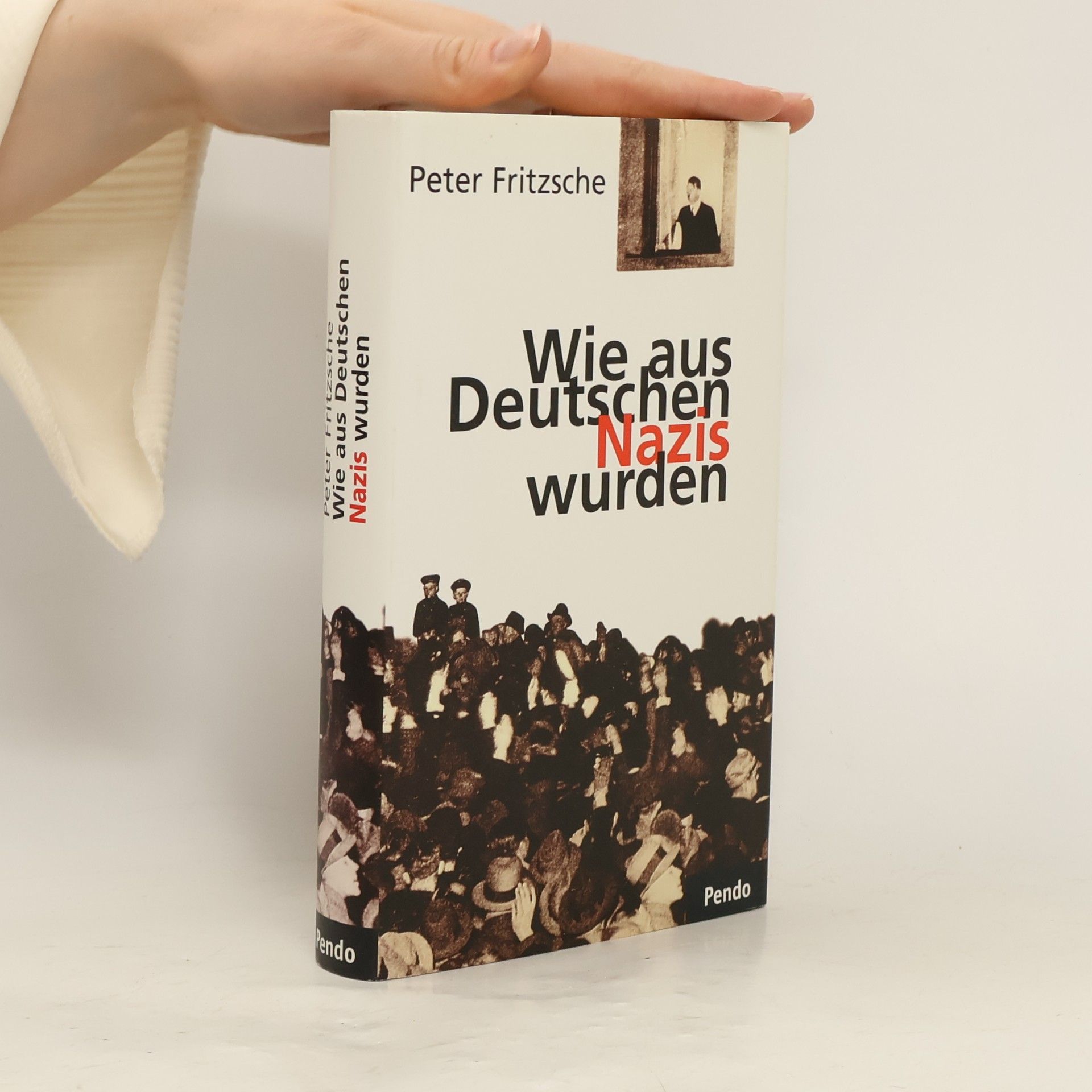 Peter Fritzsche Wie aus Deutschen Nazis wurden