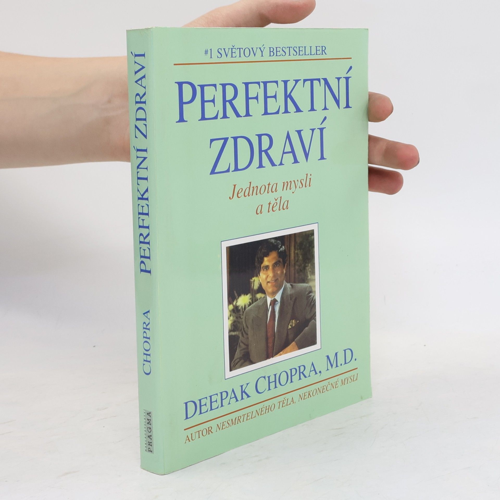 Deepak Chopra Perfektní zdraví : Jednota mysli a těla