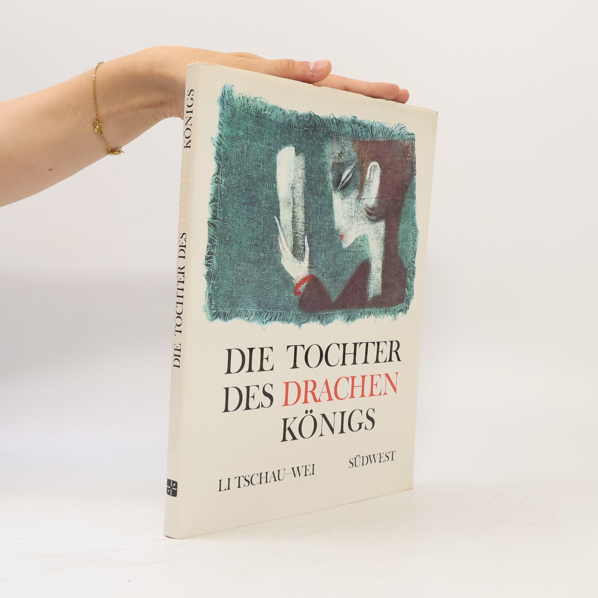Li Tschau-Wei Die Tochter des Drachen Königs