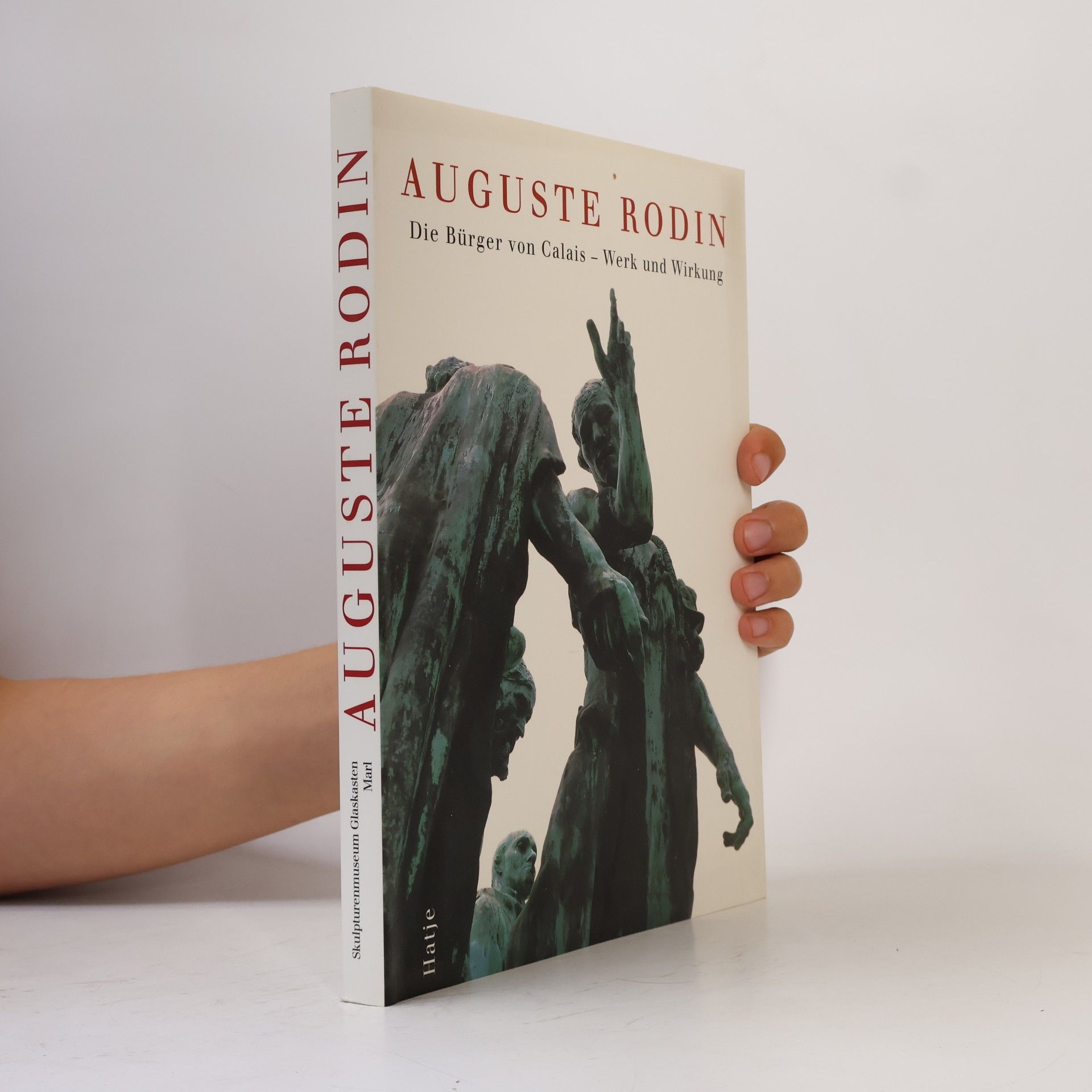 Kolektív autorov Auguste Rodin : die Bürger von Calais. Werk und Wirkung