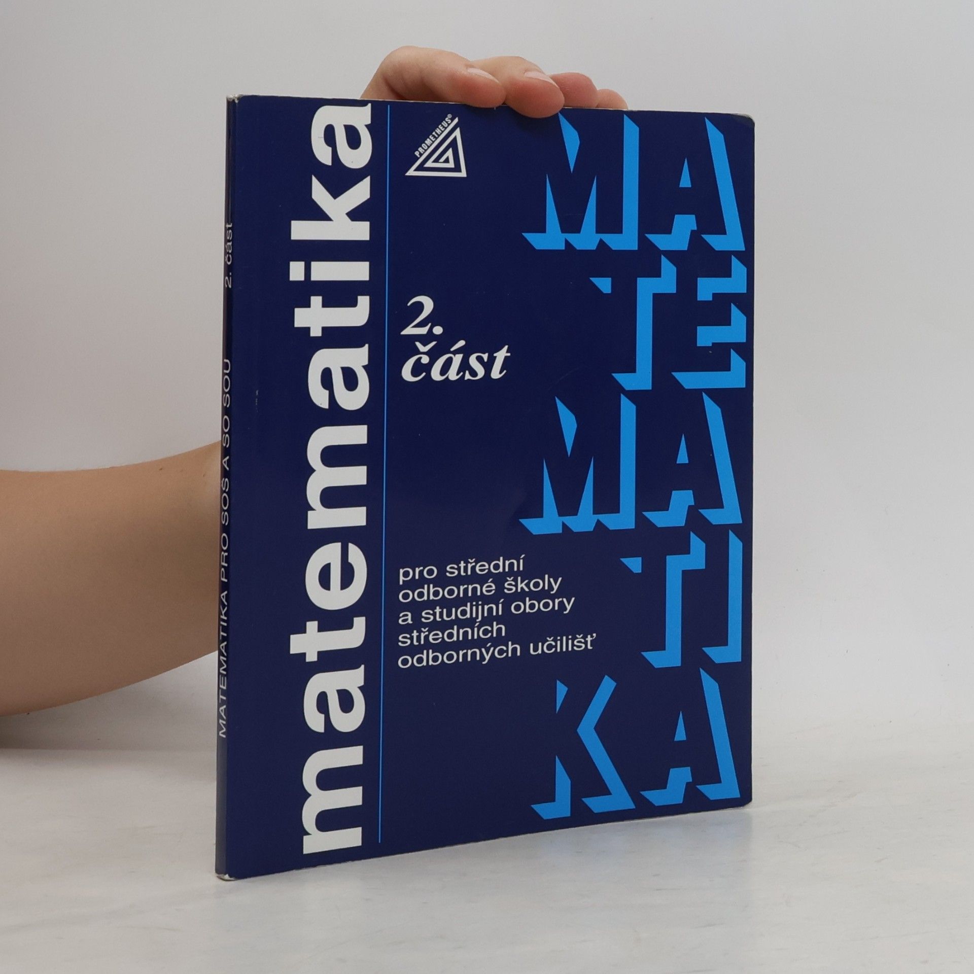 Oldřich Odvárko Matematika pro střední odborné školy a studijní obory středních odborných učilišť. 2. část