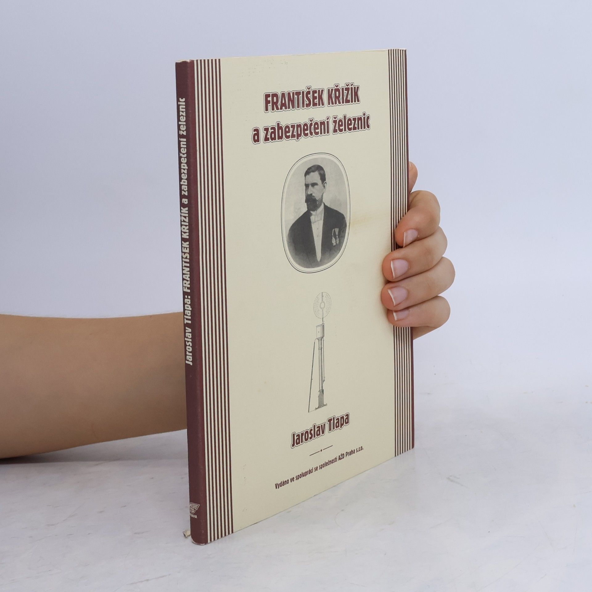 Jaroslav Tlapa František Křižík a zabezpečení železnic