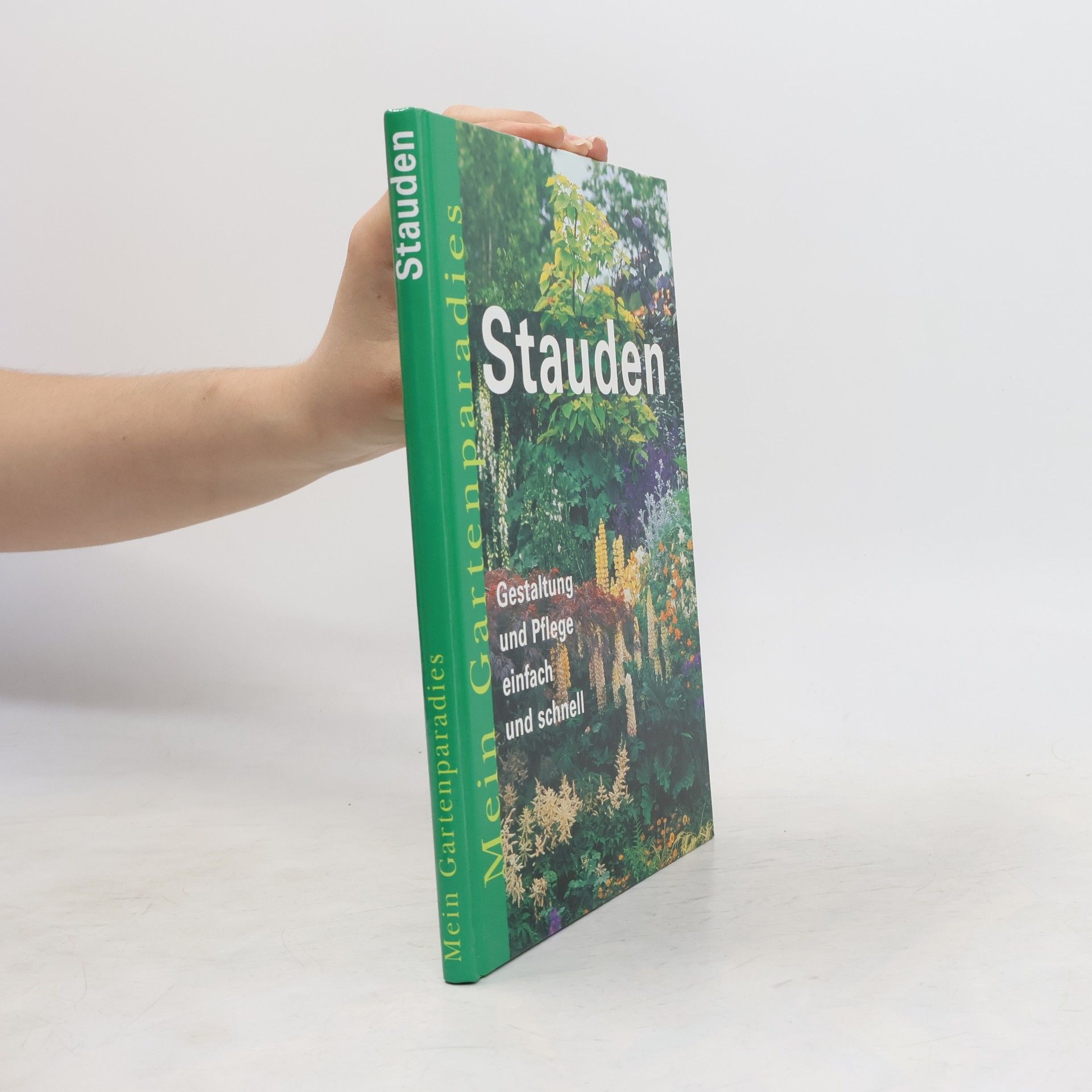 Autorenkollektiv Stauden. Gestaltung und Pflege einfach und schnell