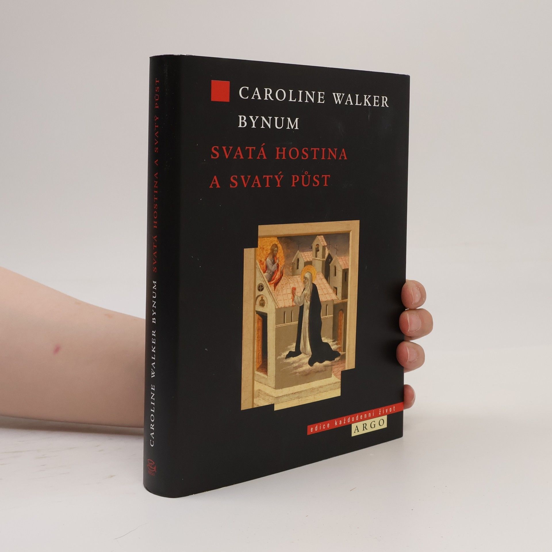 Caroline Walker Bynum Svatá hostina a svatý půst