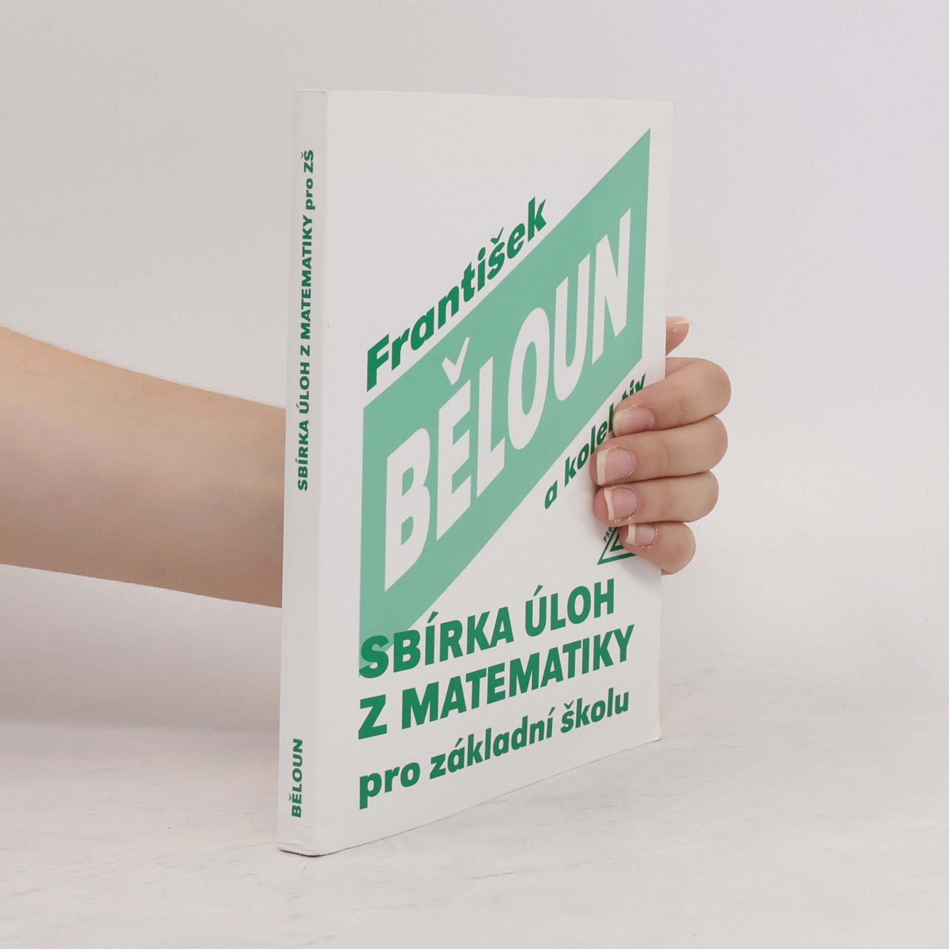 František Běloun Sbírka úloh z matematiky pro základní školu