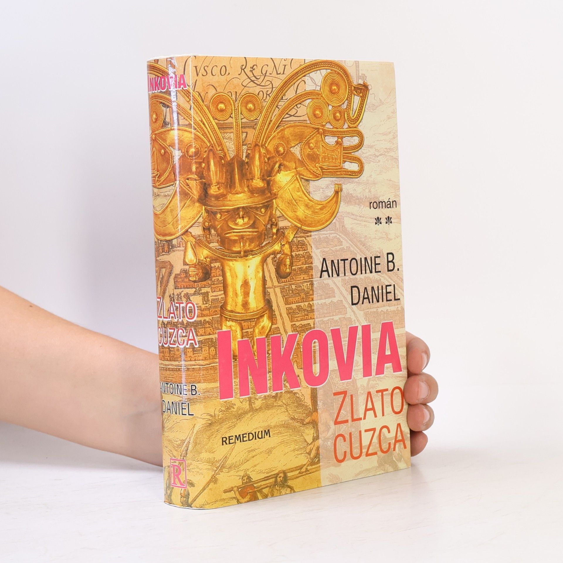 Antoine B. Daniel Inkovia : Zlato Cuzca