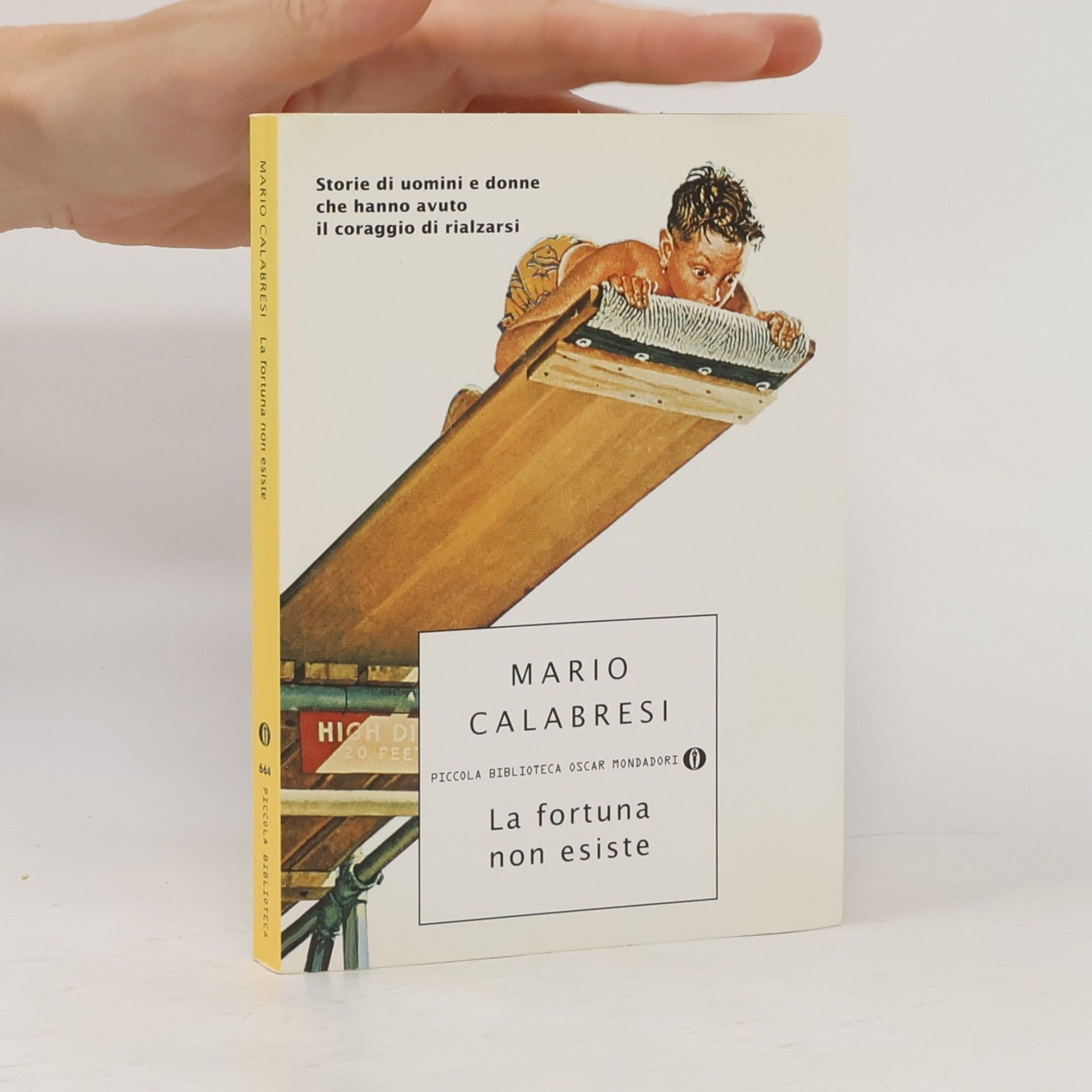 Mario Calabresi La fortuna non esiste. Storie di uomini e donne che hanno avuto il coraggio di rialzarsi