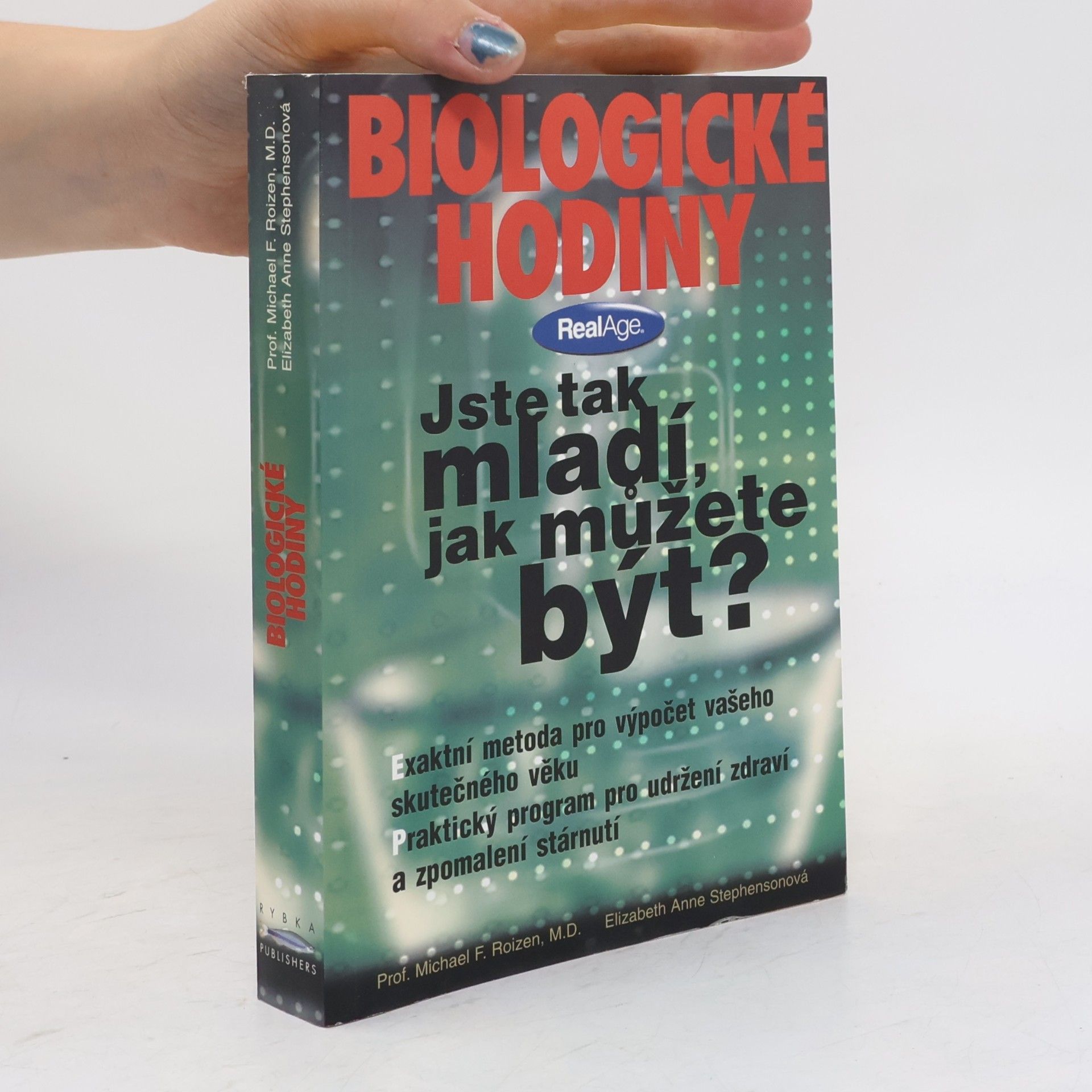 Elizabeth Anne Stephenson Biologické hodiny : jste tak mladí, jak můžete být? : praktický rádce pro udržení zdraví a zpomalení stárnutí