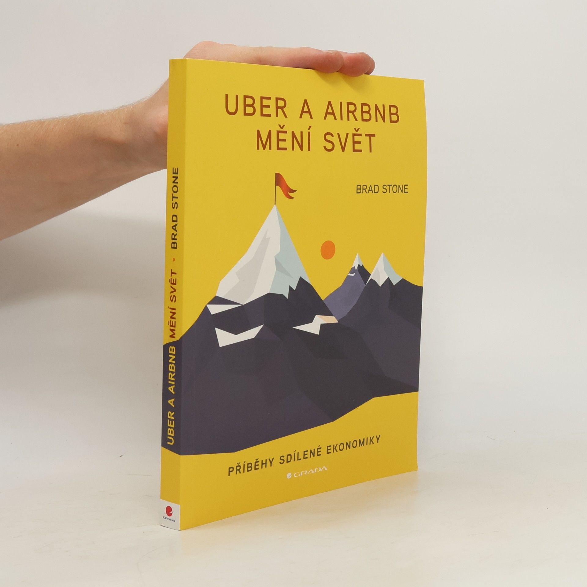 Brad Stone Uber a Airbnb mění svět : příběhy sdílené ekonomiky