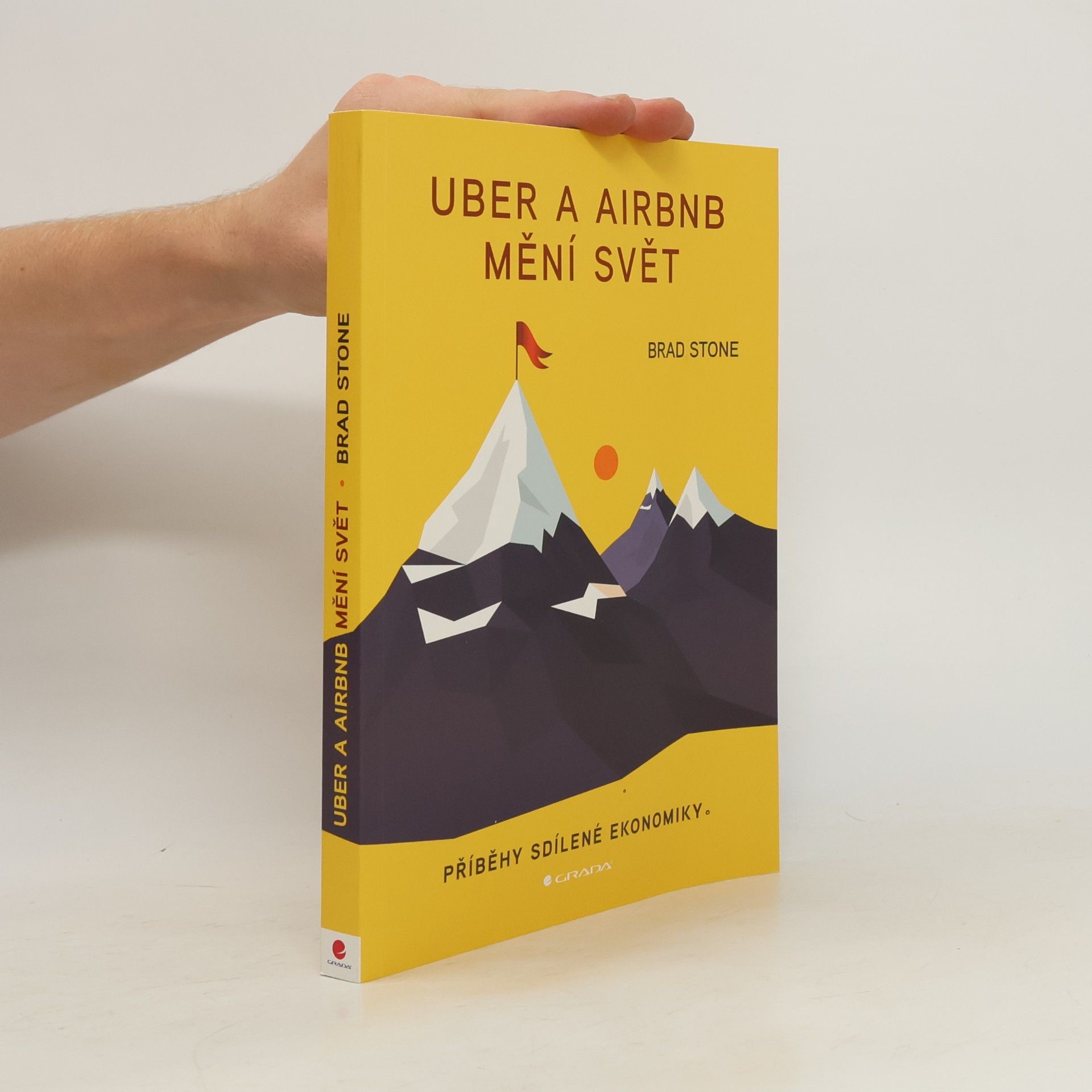 Brad Stone Uber a Airbnb mění svět : příběhy sdílené ekonomiky