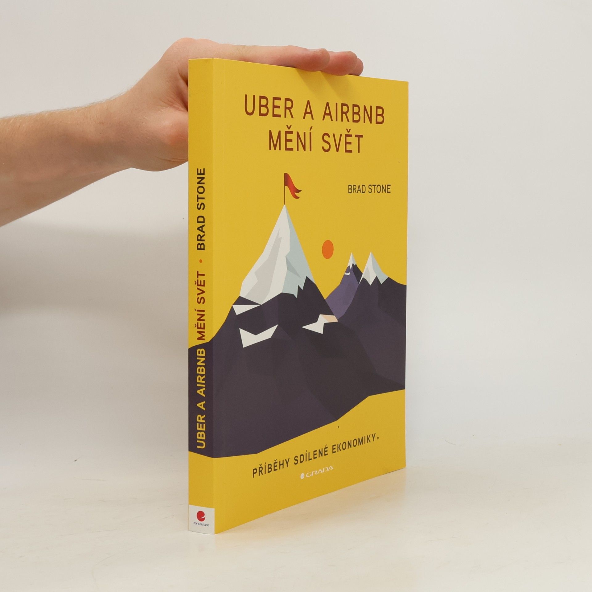 Brad Stone Uber a Airbnb mění svět : příběhy sdílené ekonomiky