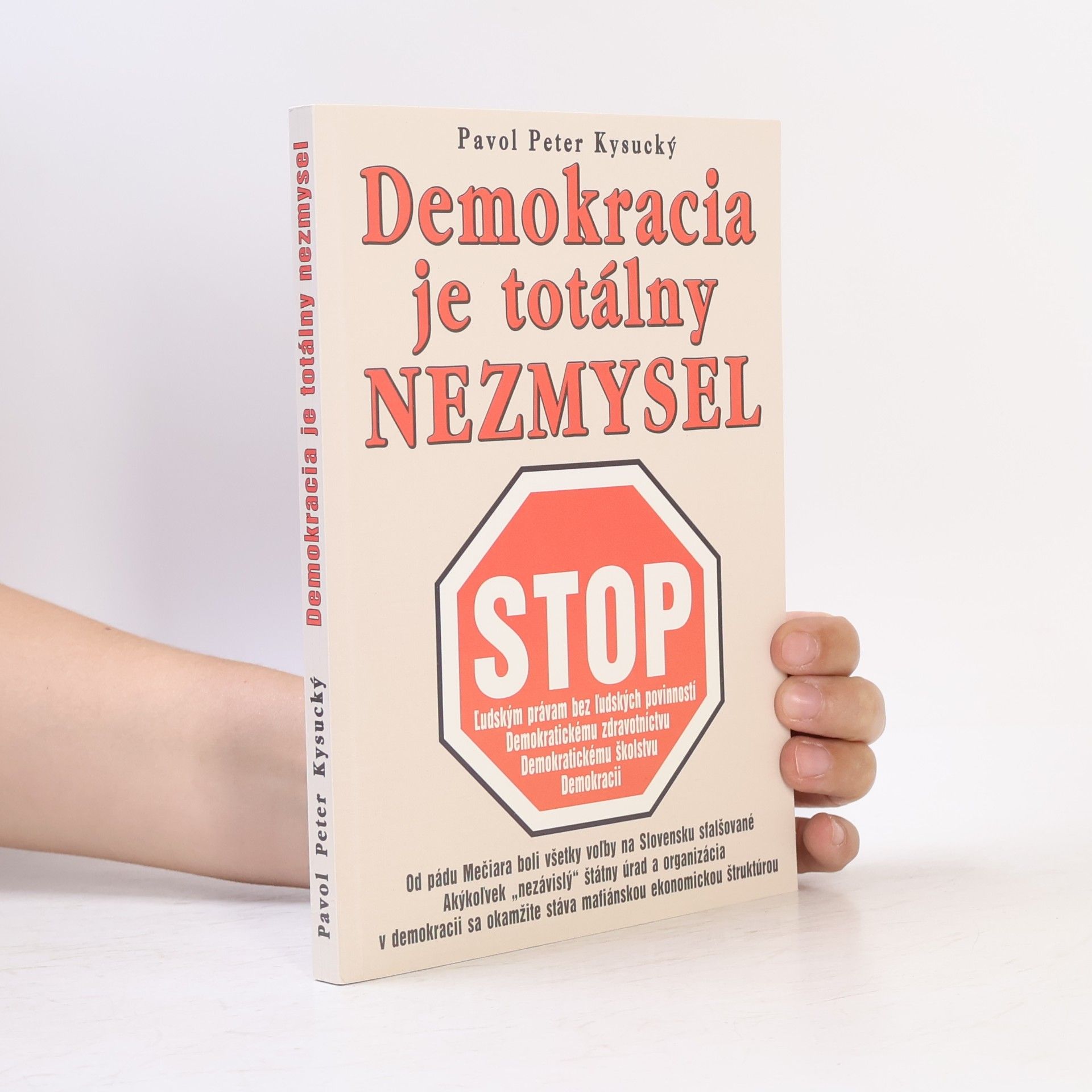 Pavol Peter Kysucký Demokracia je totálny nezmysel
