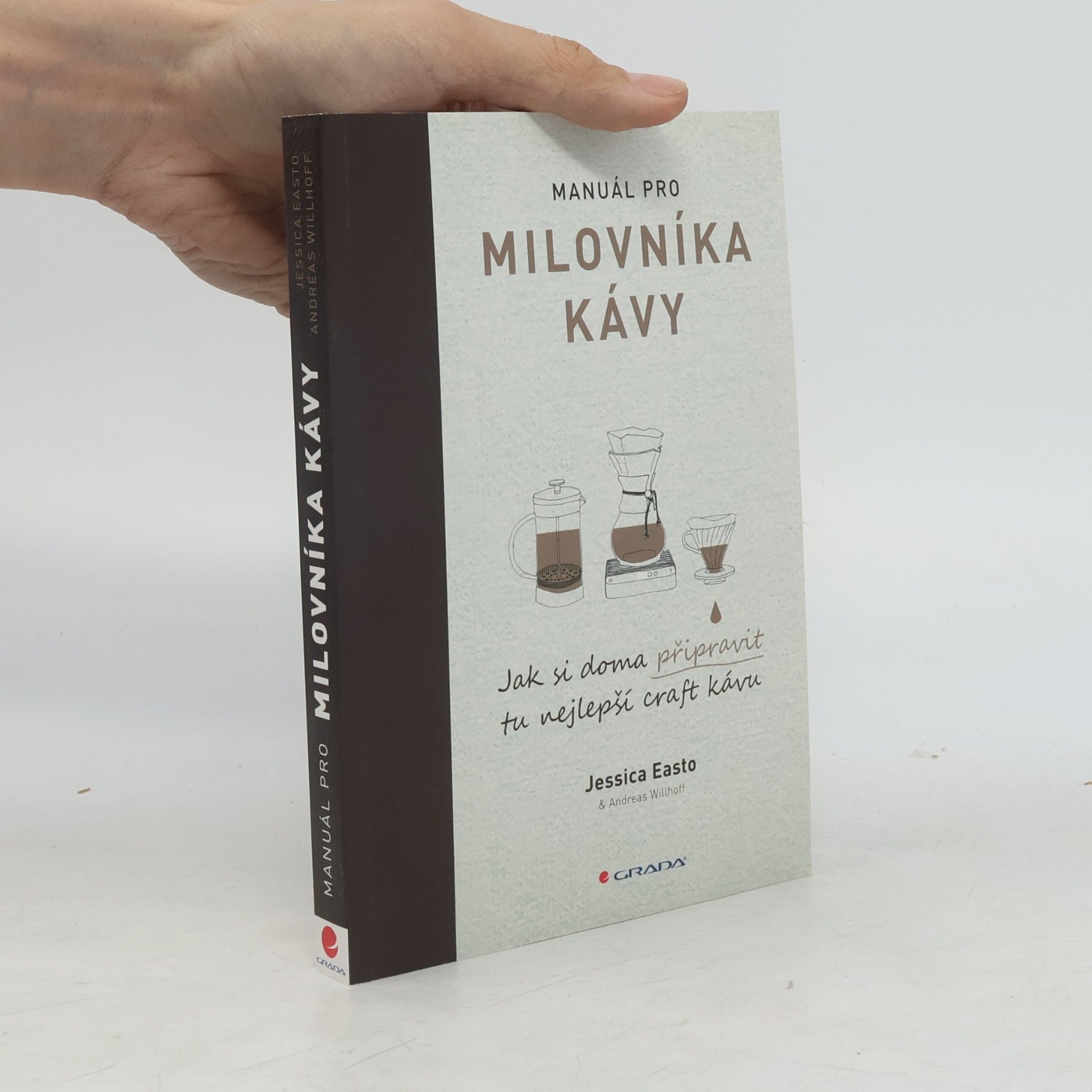 Andreas Willhoff Manuál pro milovníka kávy: Jak si doma připravit tu nejlepší craft kávu