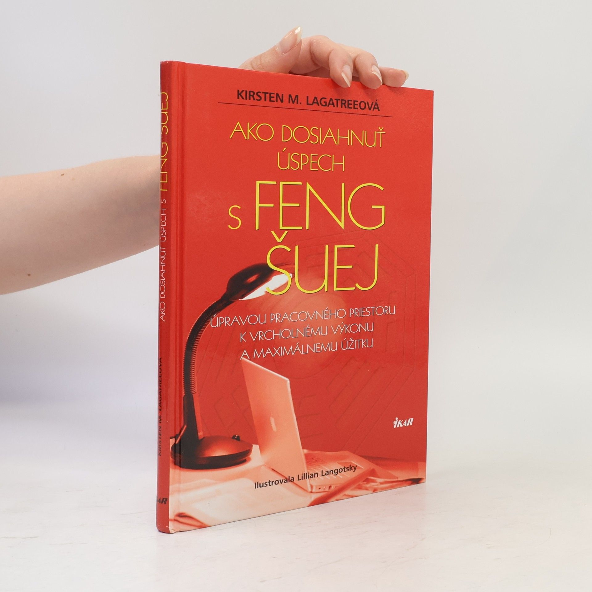 Kirsten M. Lagatree Ako dosiahnuť úspech s Feng Šuej