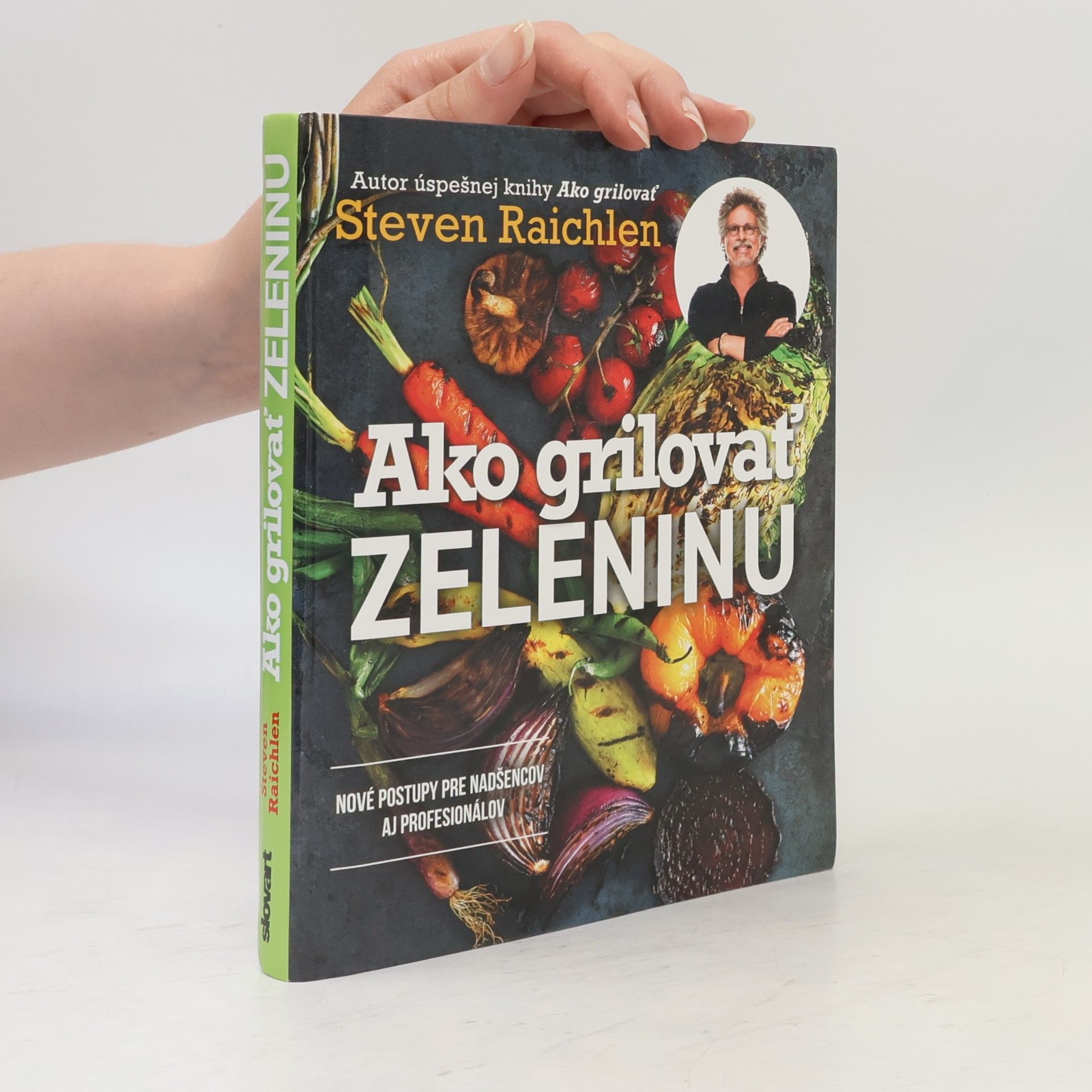 Steven Raichlen Ako grilovať zeleninu