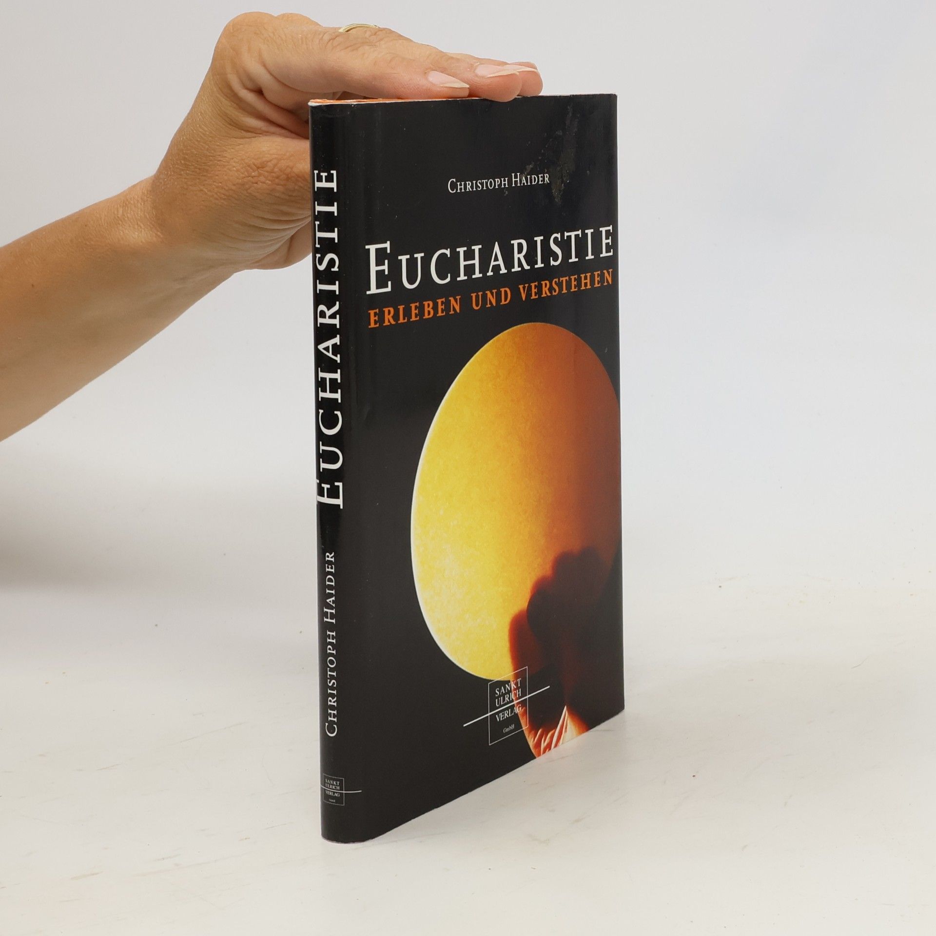 Christoph Haider Eucharistie erleben und verstehen