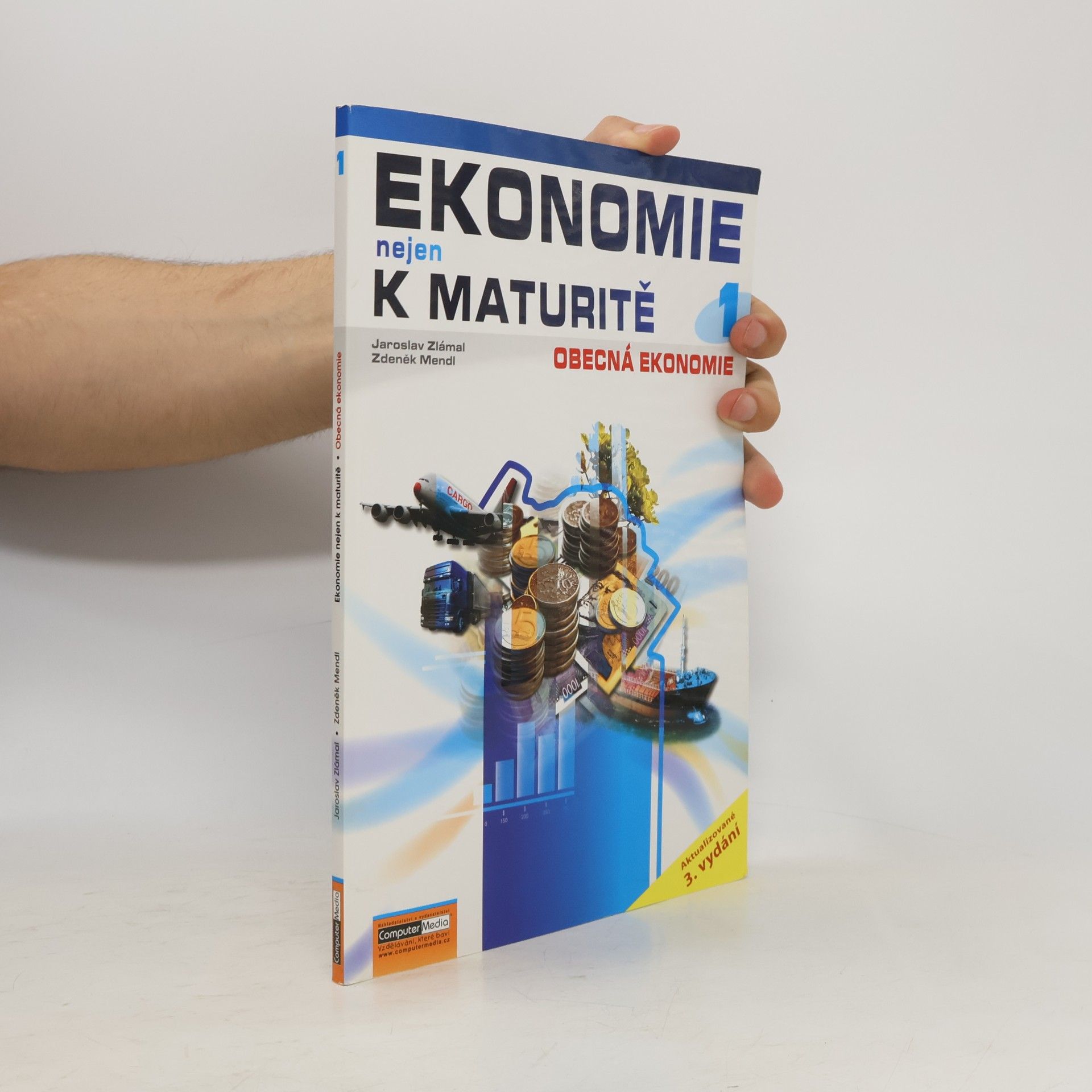 Zdeněk Mendl Ekonomie nejen k maturitě 1. Obecná ekonomie