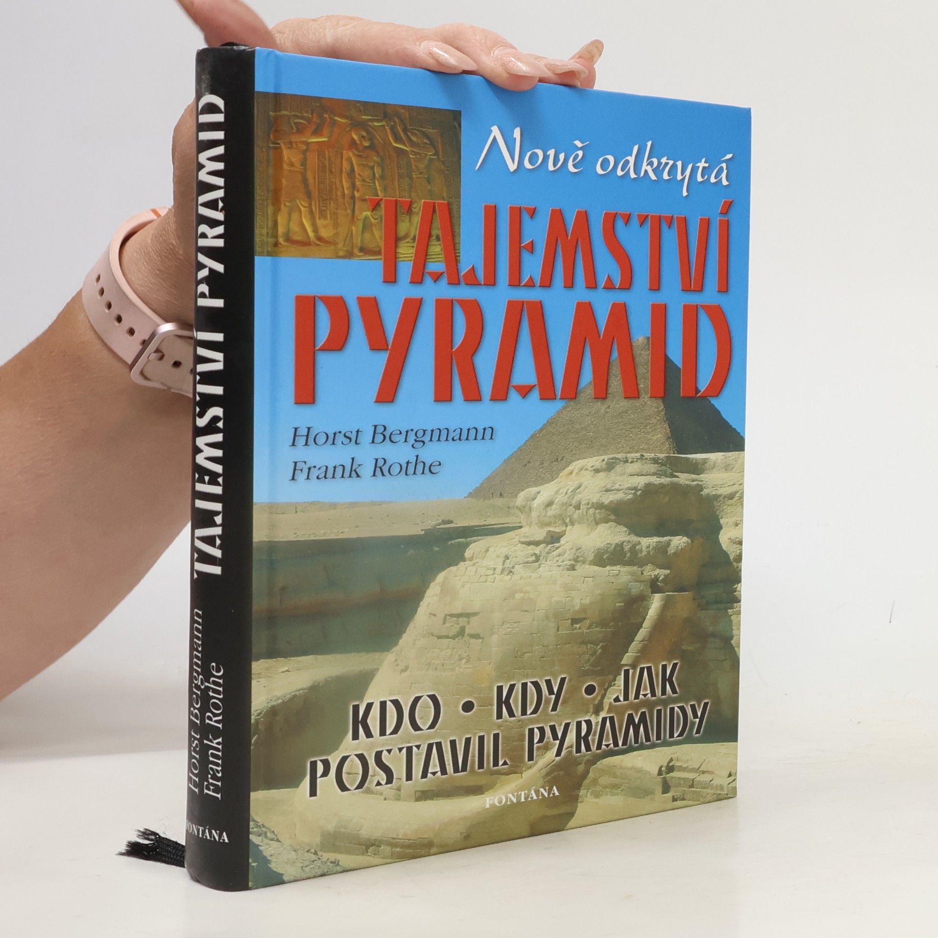 Horst Bergmann Odkrytá tajemství pyramid. Staroegyptské okultní znalosti o vesmíru a nesmrtelnosti