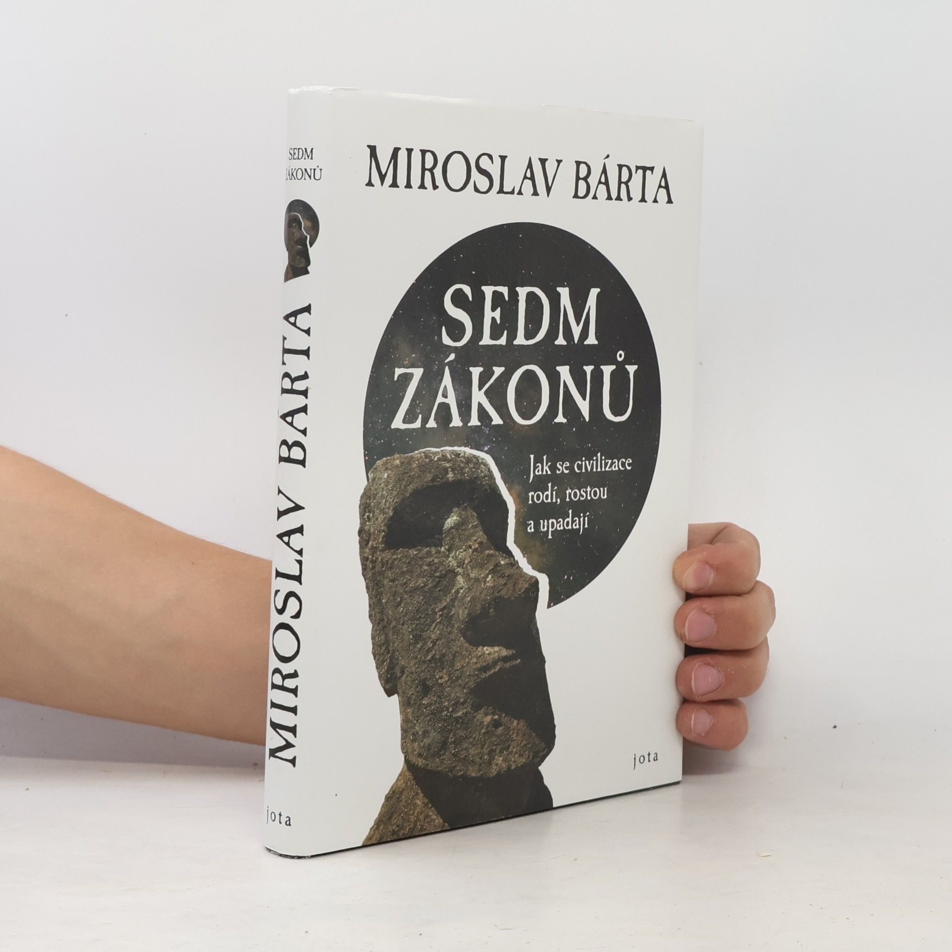 Miroslav Bárta Sedm zákonů: Jak civilizace vznikají, dosahují vrcholu a upadají