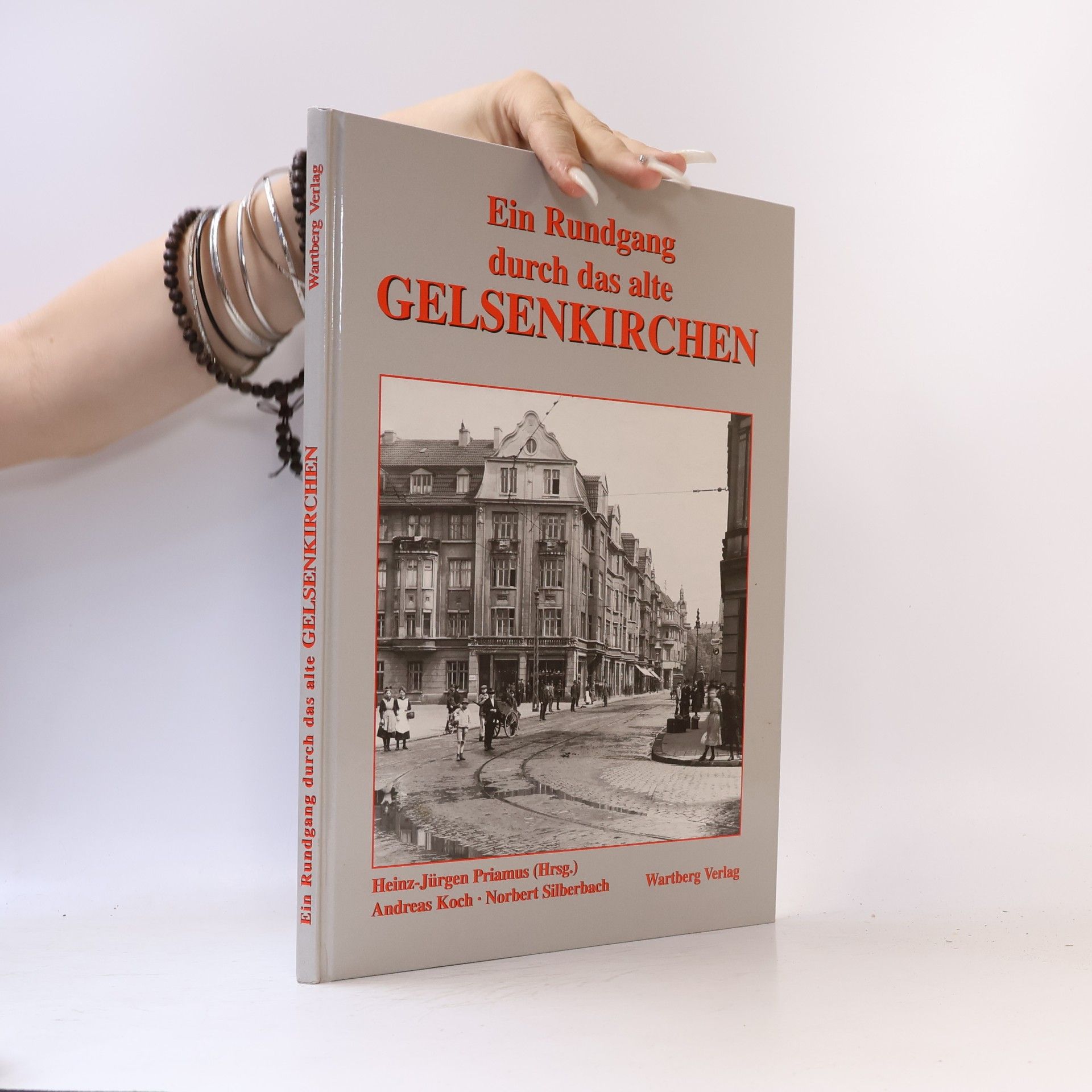 Norbert Silberbach Ein Rundgang durch das alte Gelsenkirchen