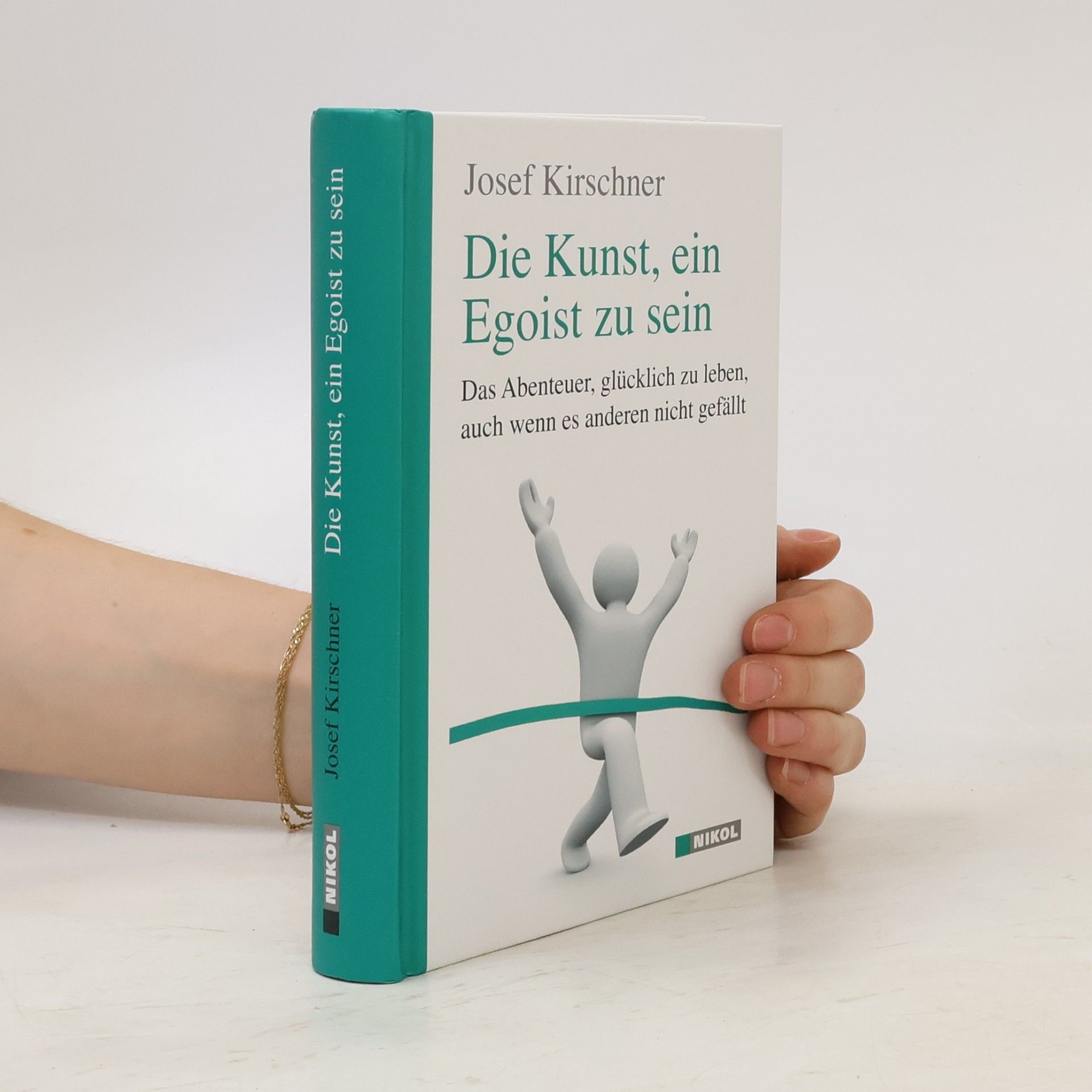 Josef Kirschner Die Kunst, ein Egoist zu sein