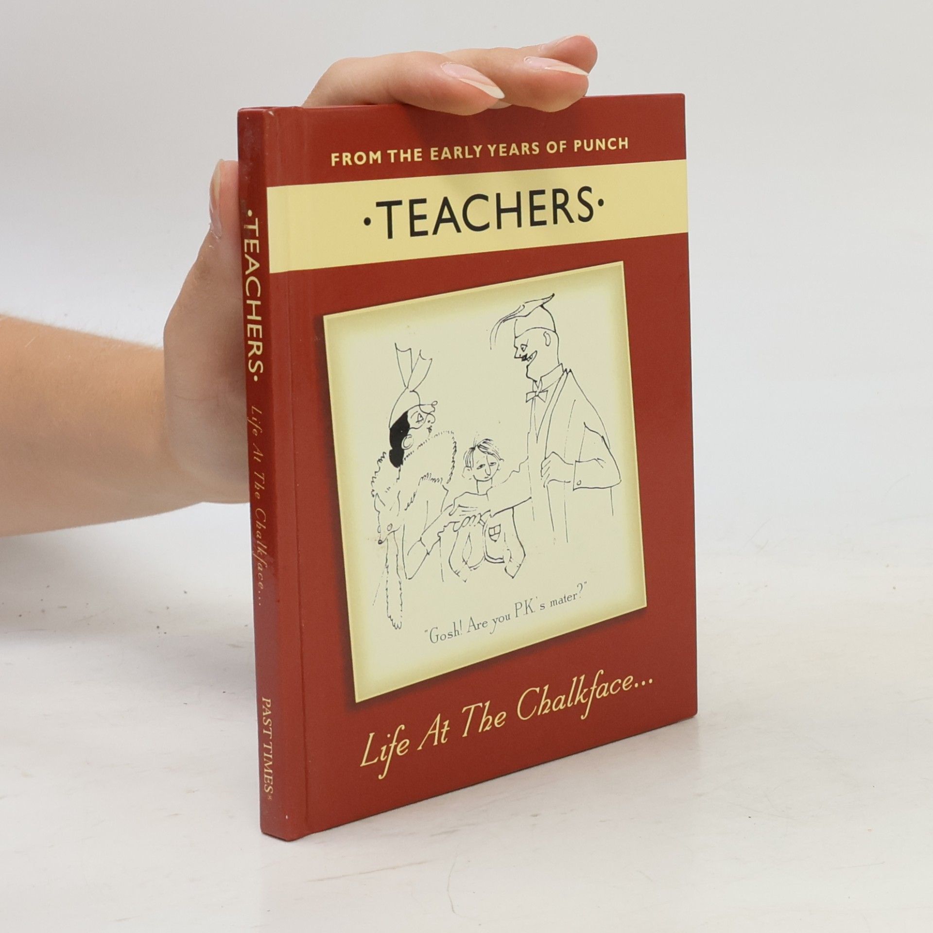 PUNCH MAGAZINE From The Early Years Of Punch: Teachers, Life At The Chalkface