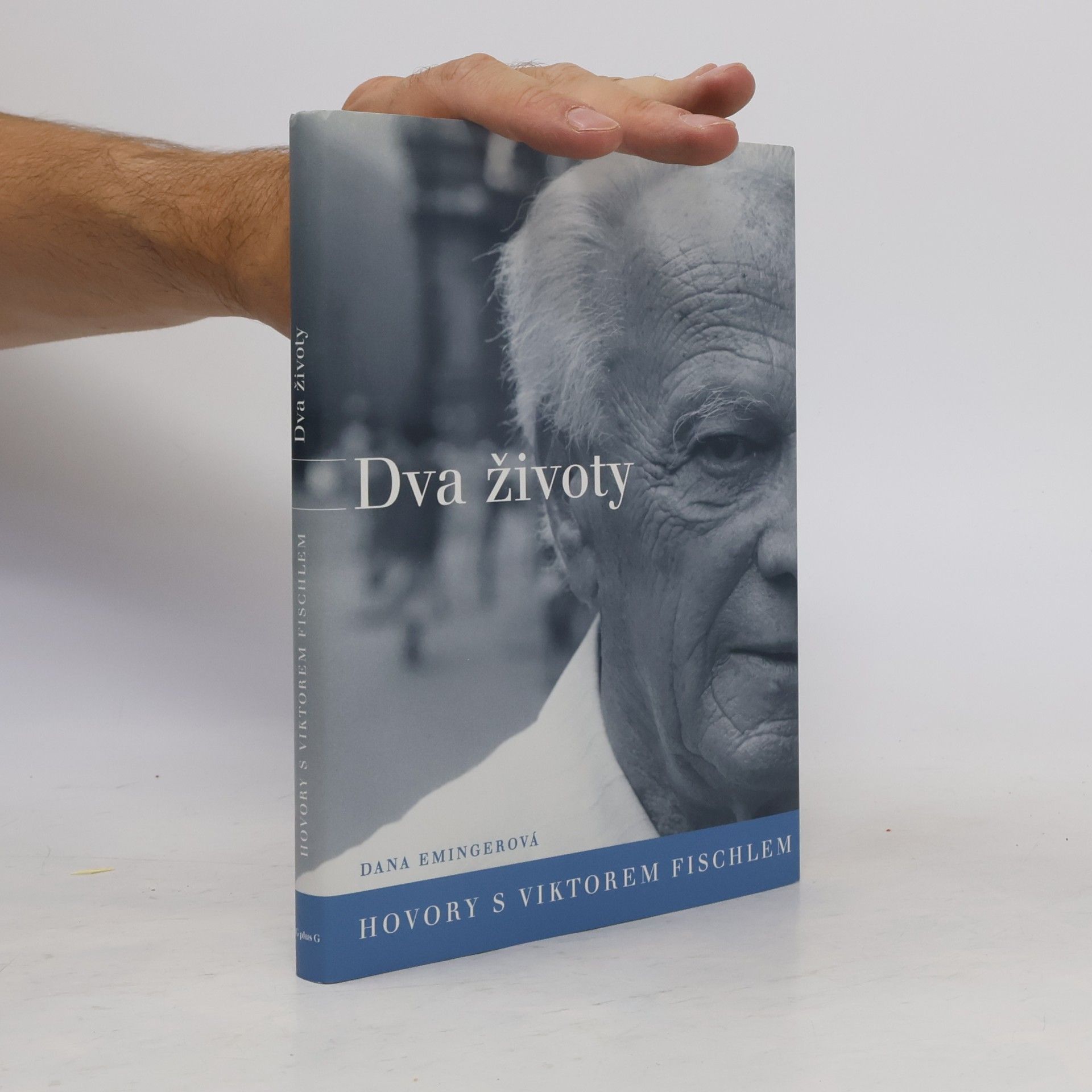 Dana Emingerová Dva životy. Hovory s Viktorem Fischlem