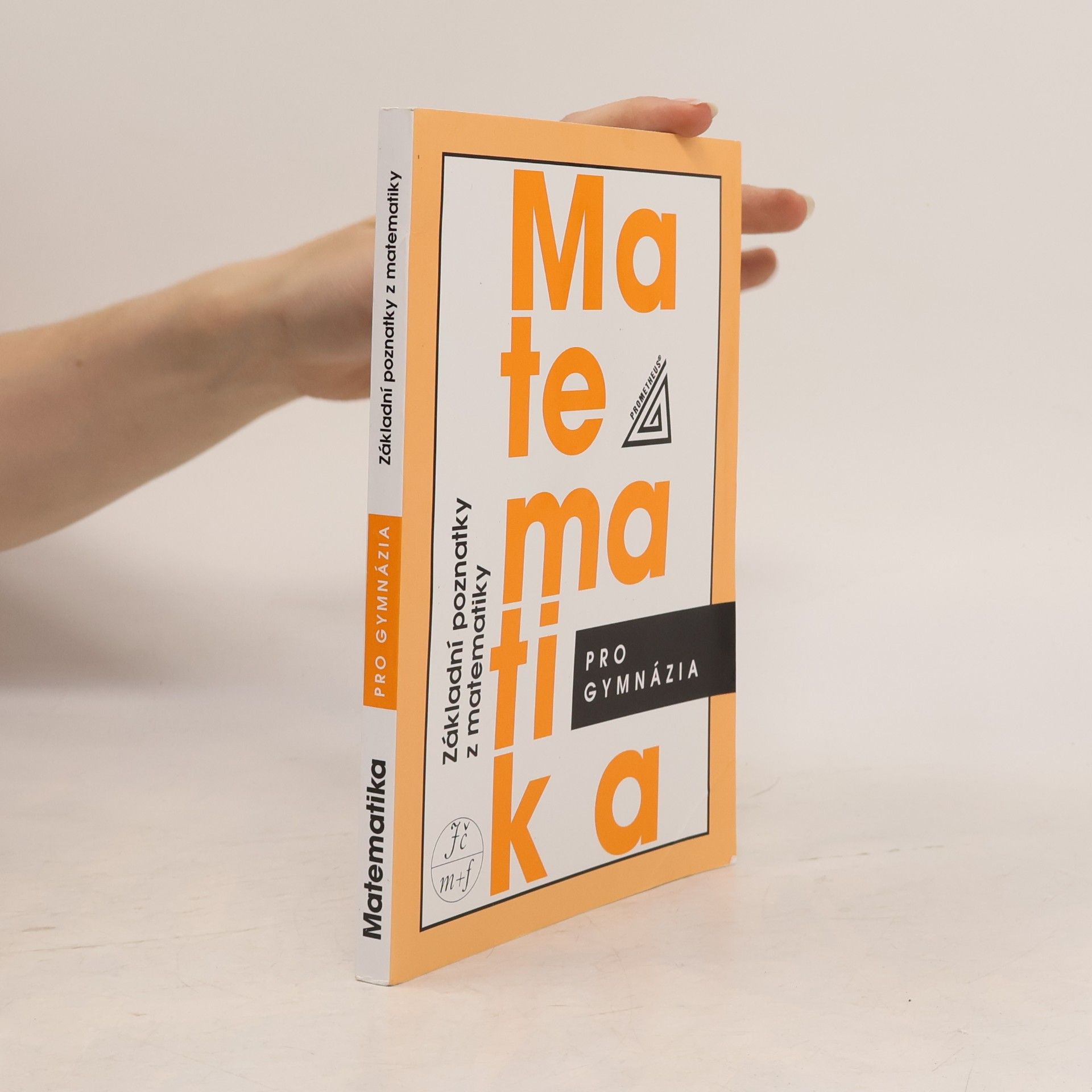 Emil Calda Matematika pro gymnázia. Základní poznatky z matematiky