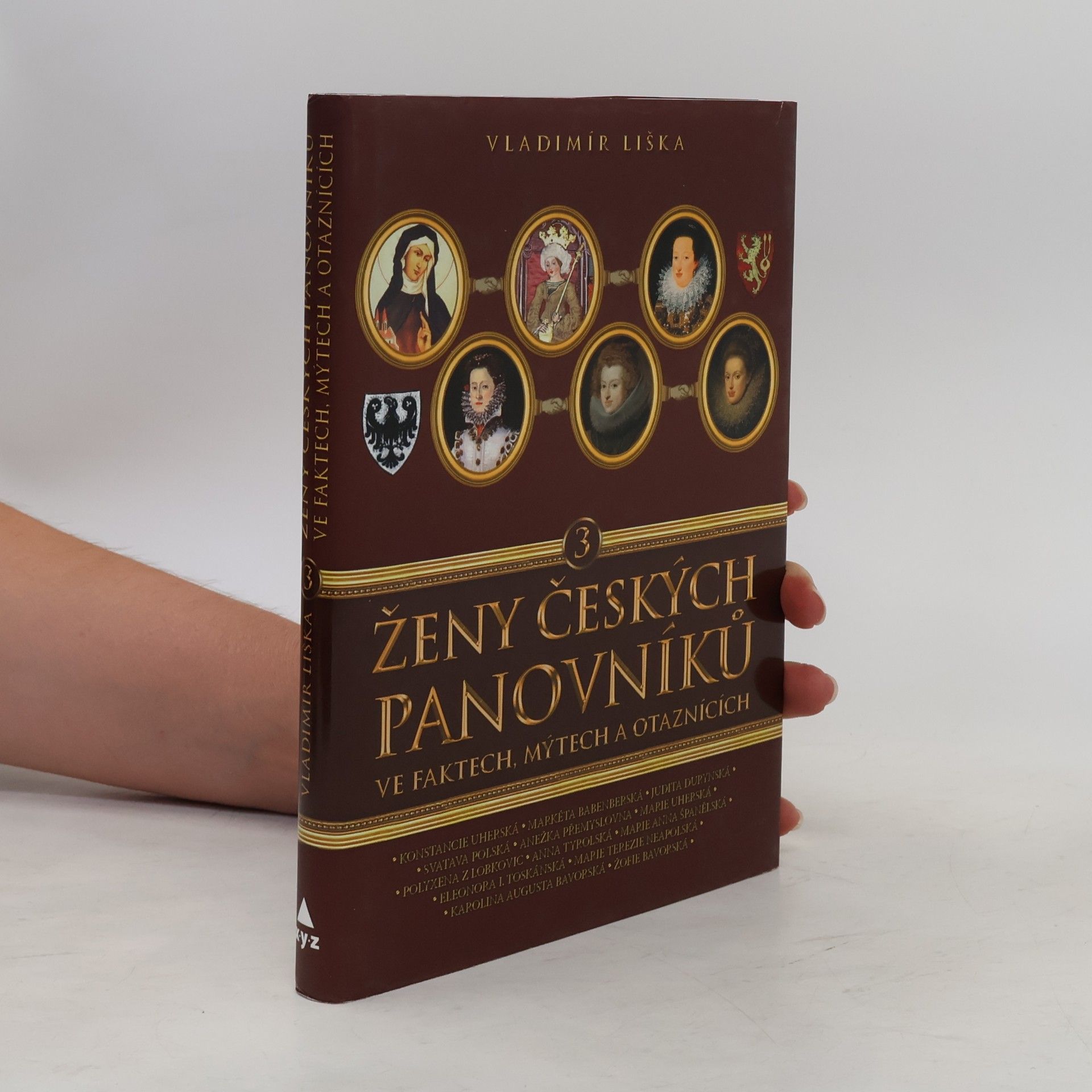 Vladimír Liška Ženy českých panovníků ve faktech, mýtech a otaznících 3