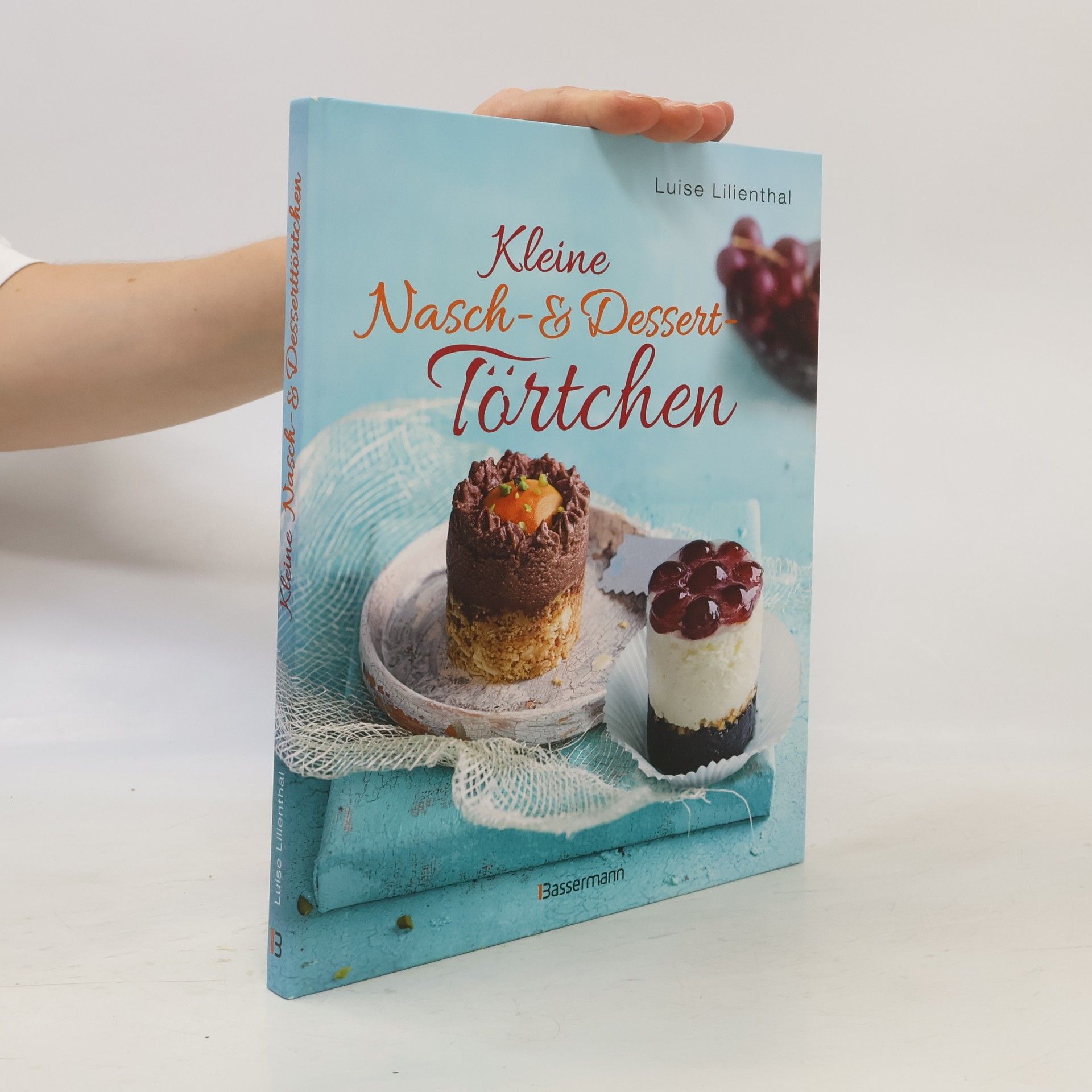 Luise Lilienthal Kleine Nasch- und Desserttörtchen