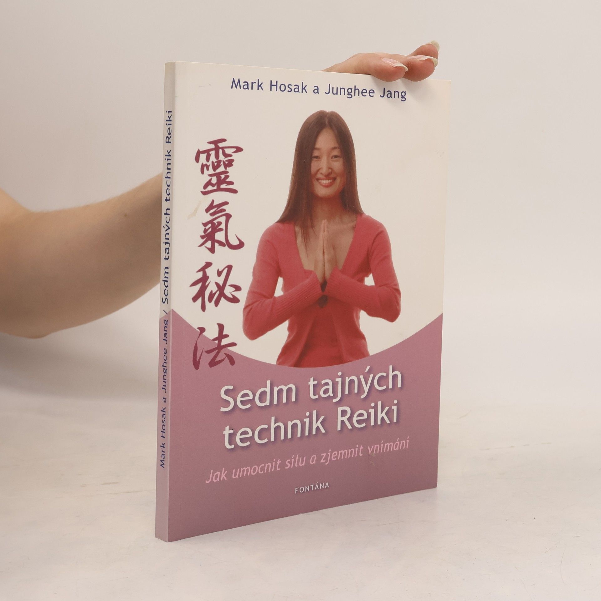 Mark Hosak Sedm tajných technik reiki : jak umocnit sílu a zjemnit vnímání