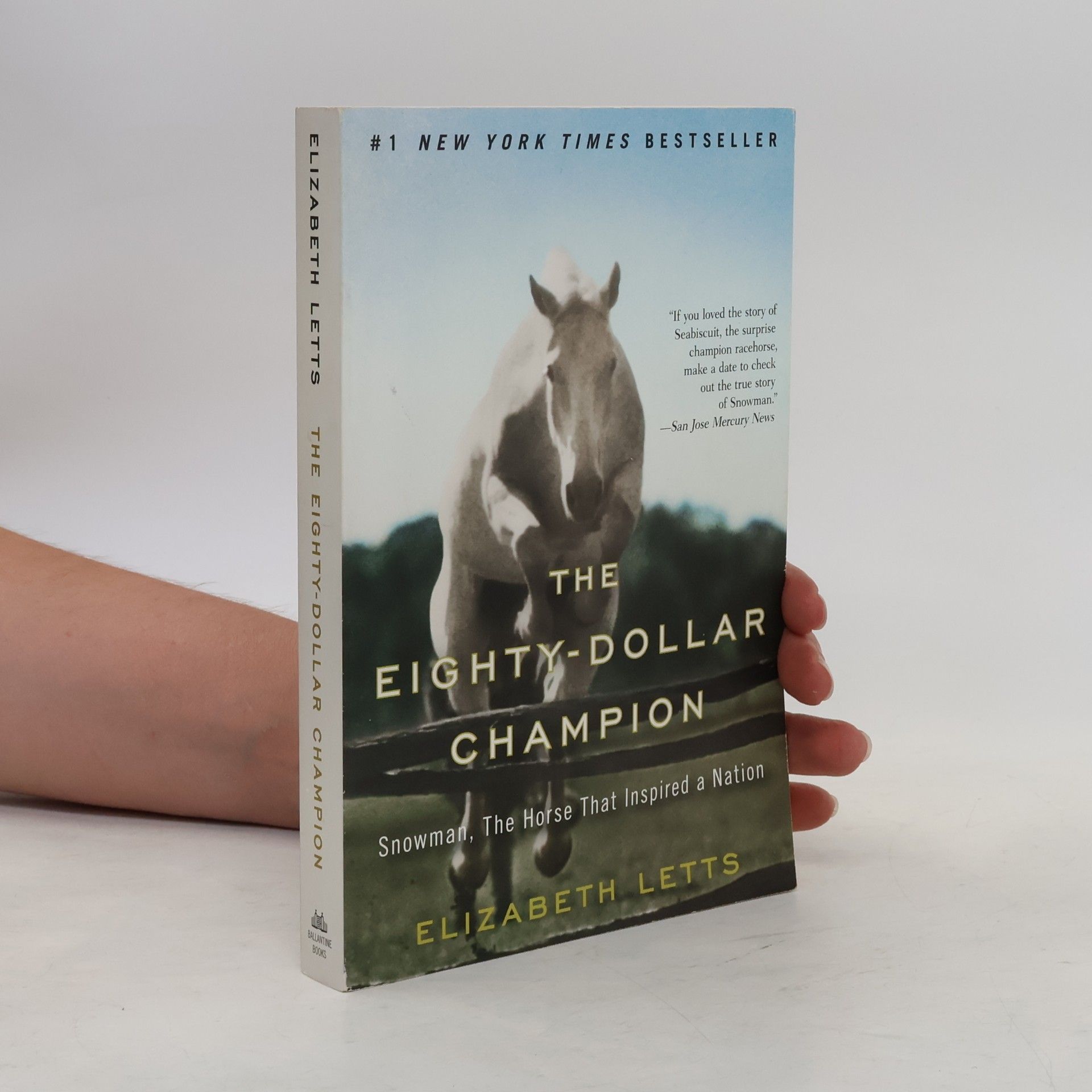 Elizabeth Letts The Eighty-Dollar Champion. Snowman, The Horse That Inspired A Nation
