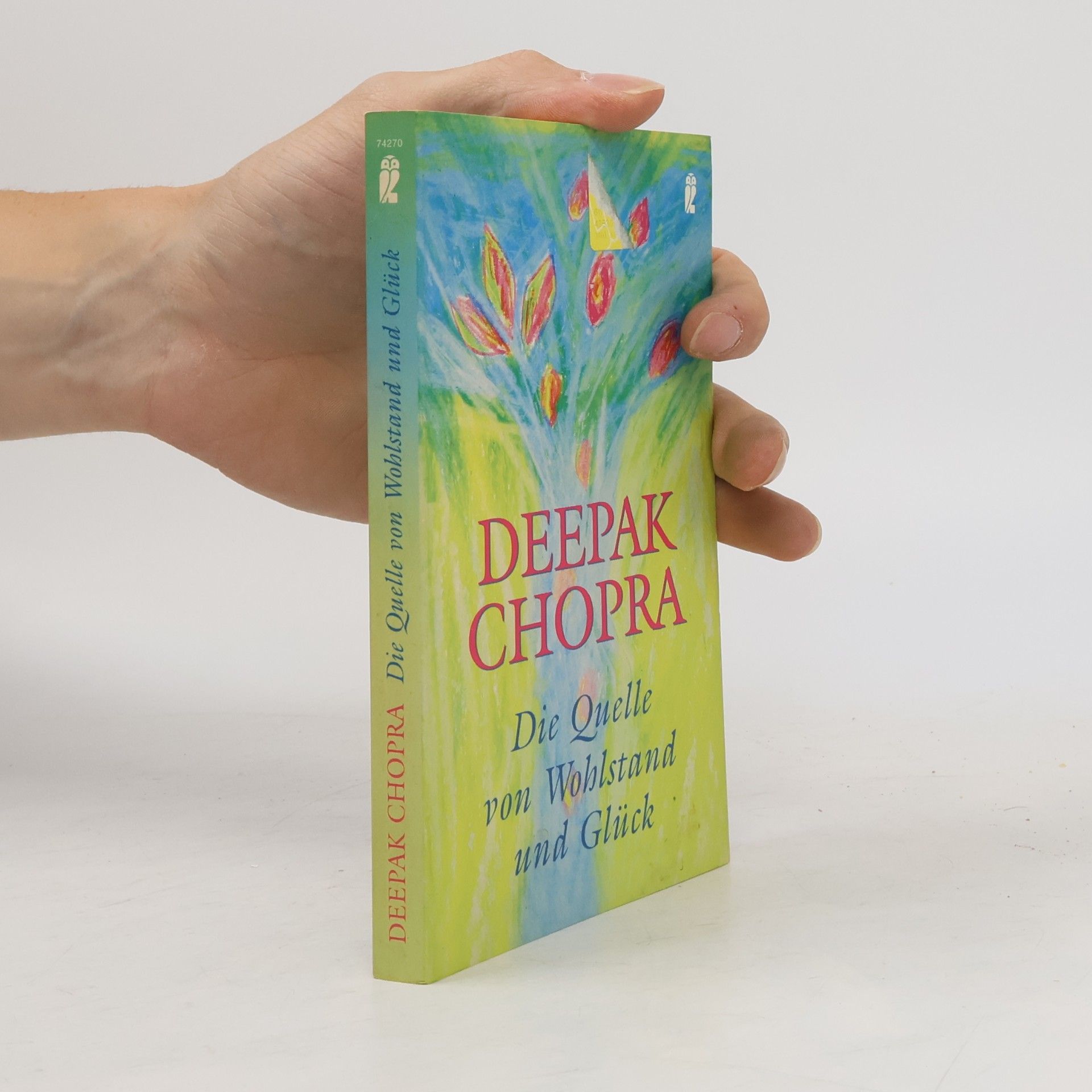 Deepak Chopra Die Quelle von Wohlstand und Glück