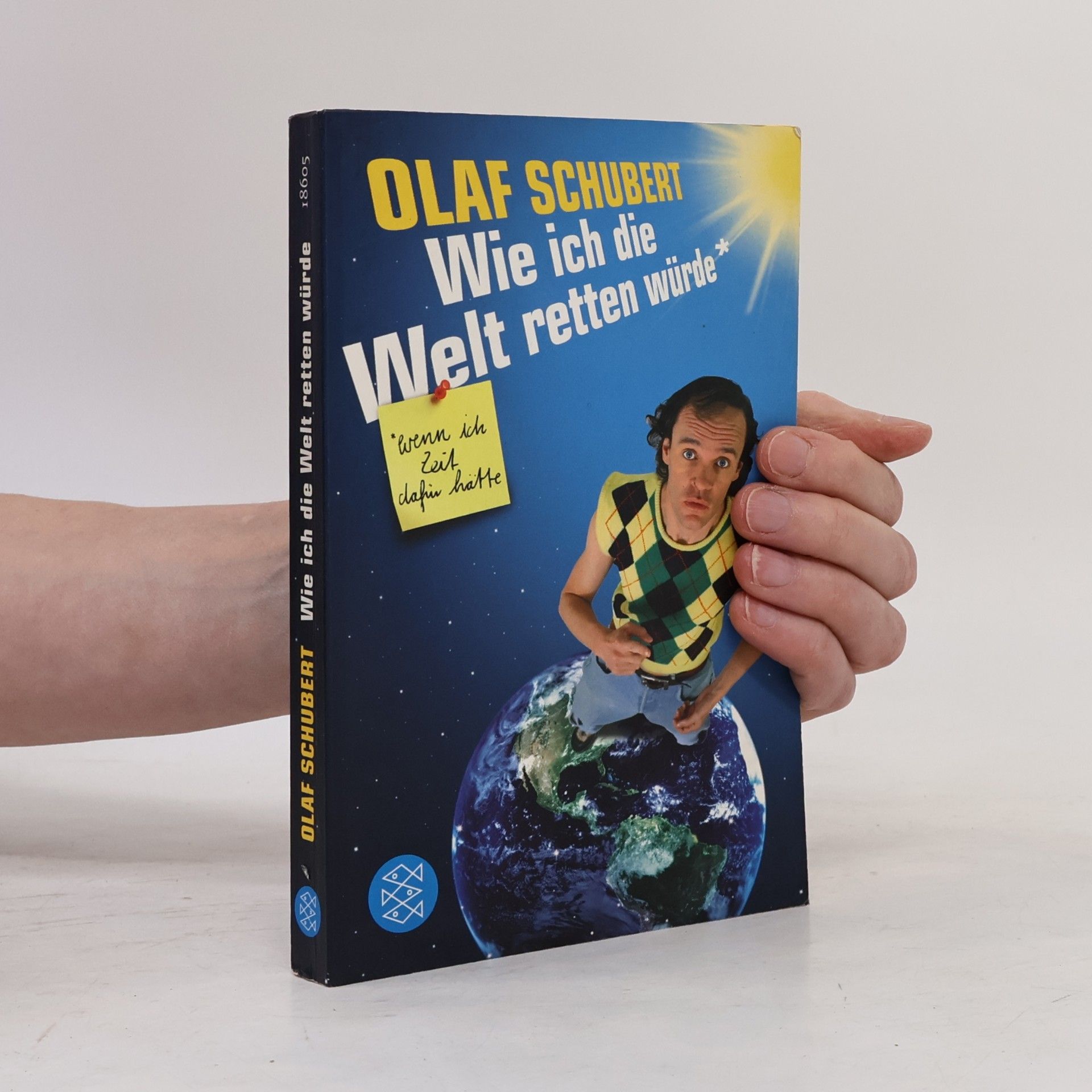 Olaf Schubert Wie ich die Welt retten würde, wenn ich Zeit dafür hätte