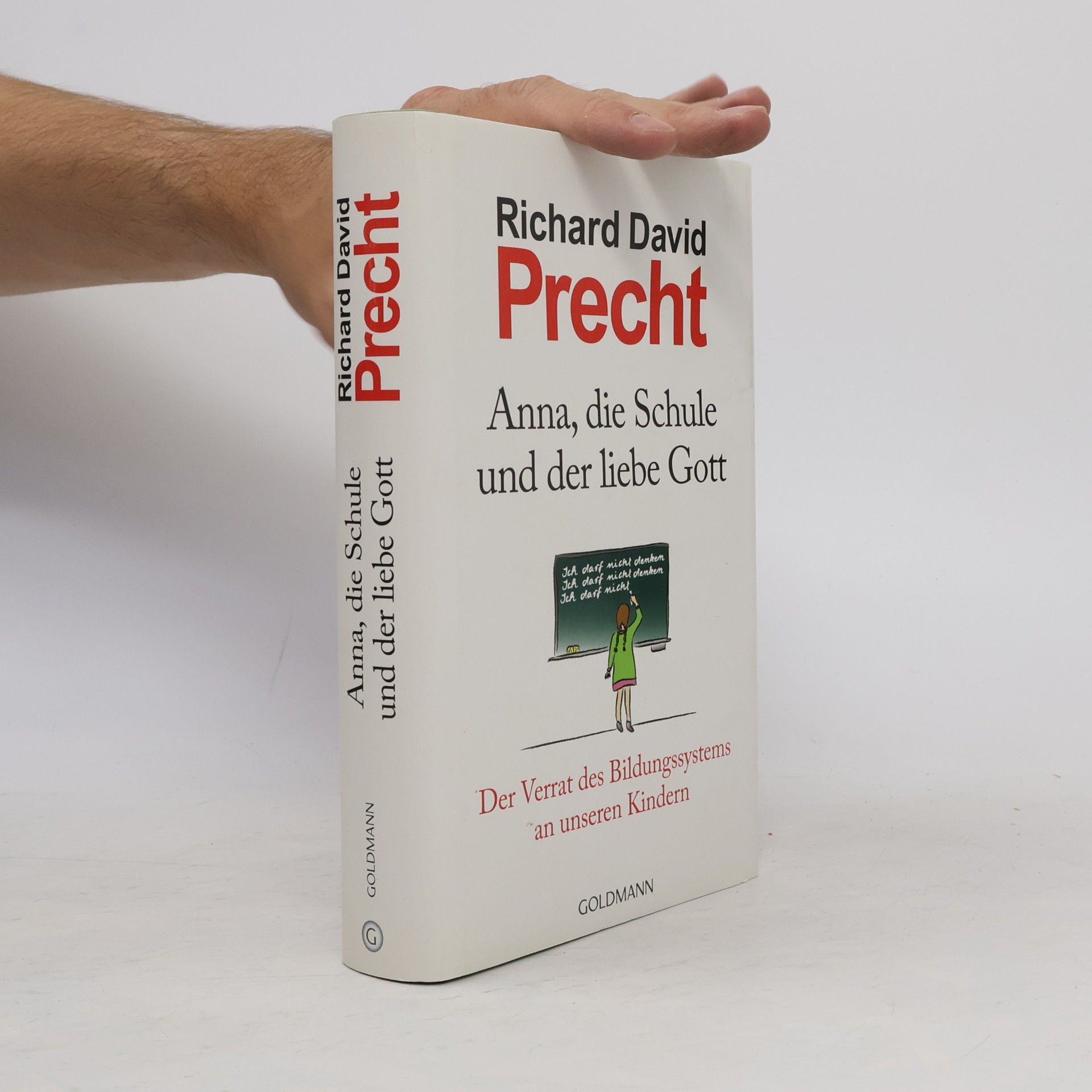 Richard David Precht Anna, die Schule und der liebe Gott