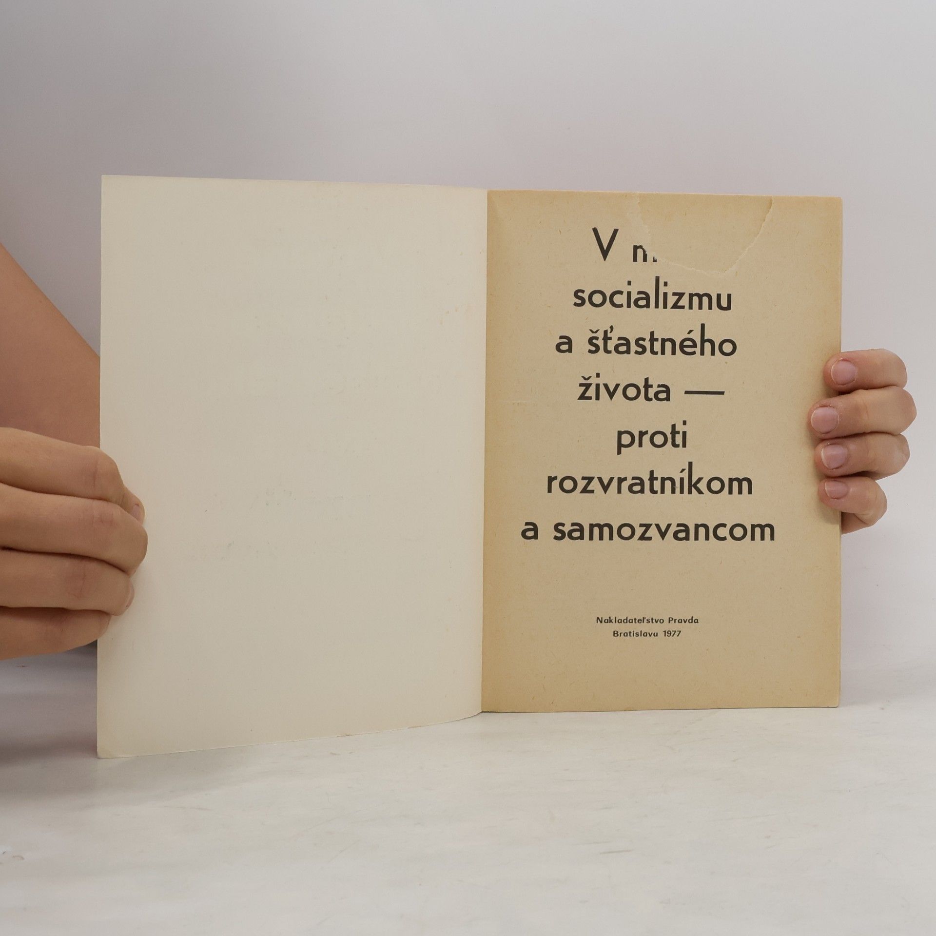 Autorenkollektiv V mene socializmu a šťastného života proti rozvratníkom a samozvancom