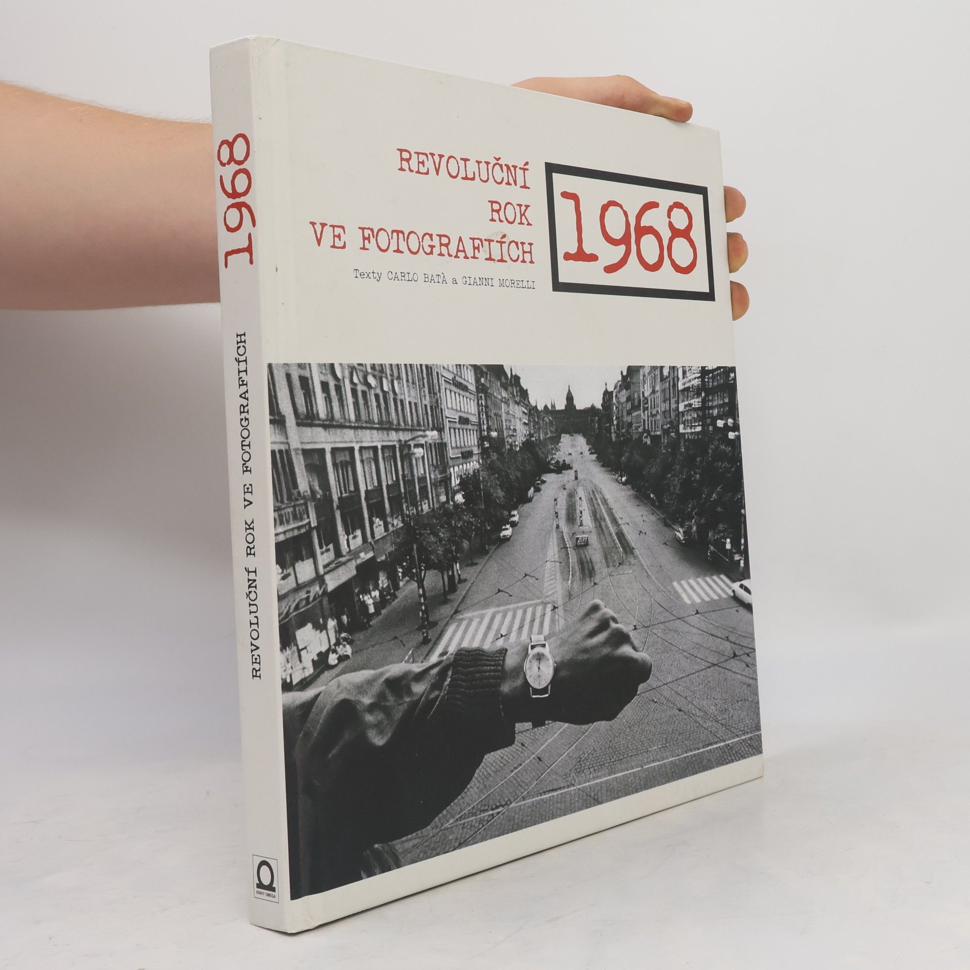 Carlo Batà 1968 - Revoluční rok ve fotografiích