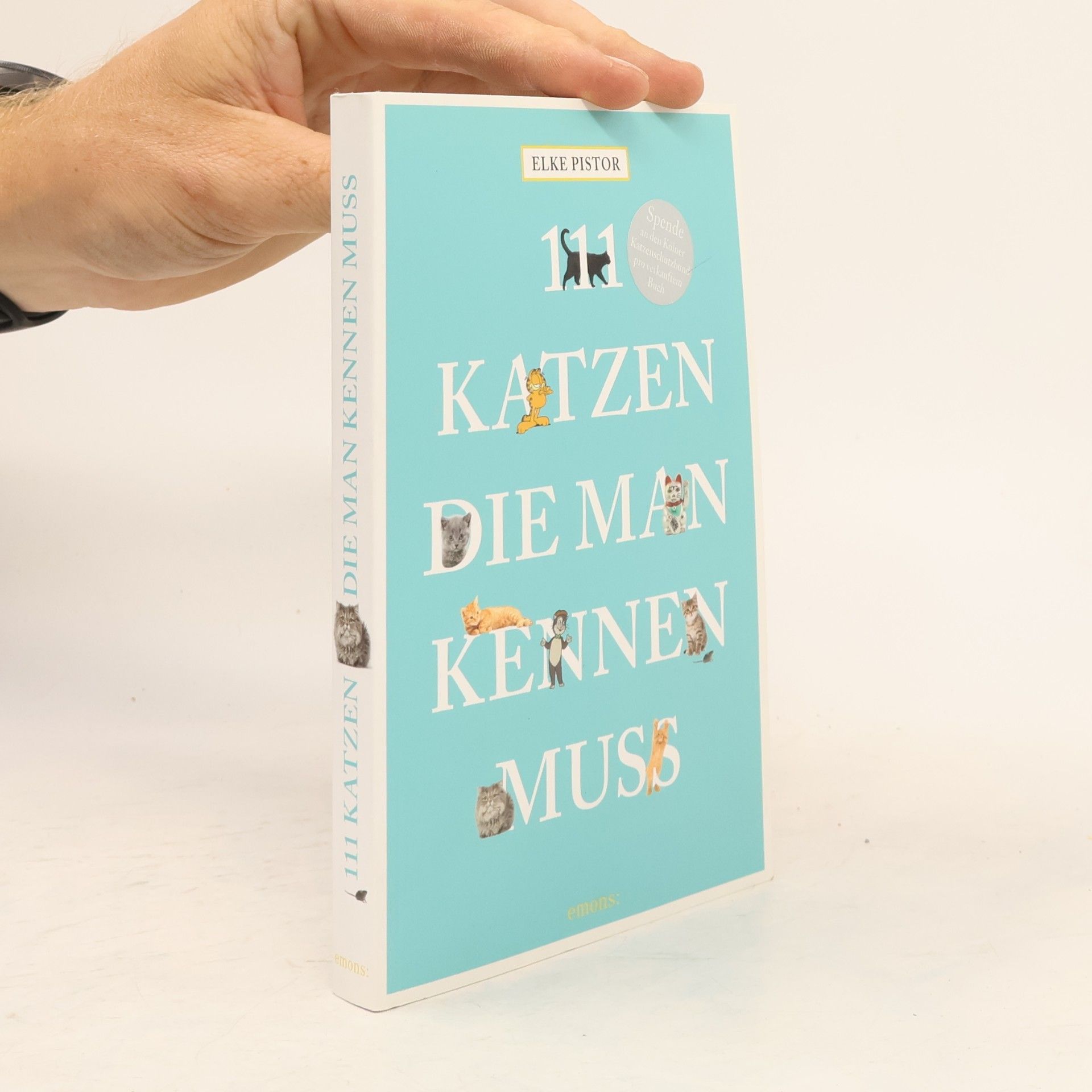 Elke Pistor 111 Katzen, die man kennen sollte