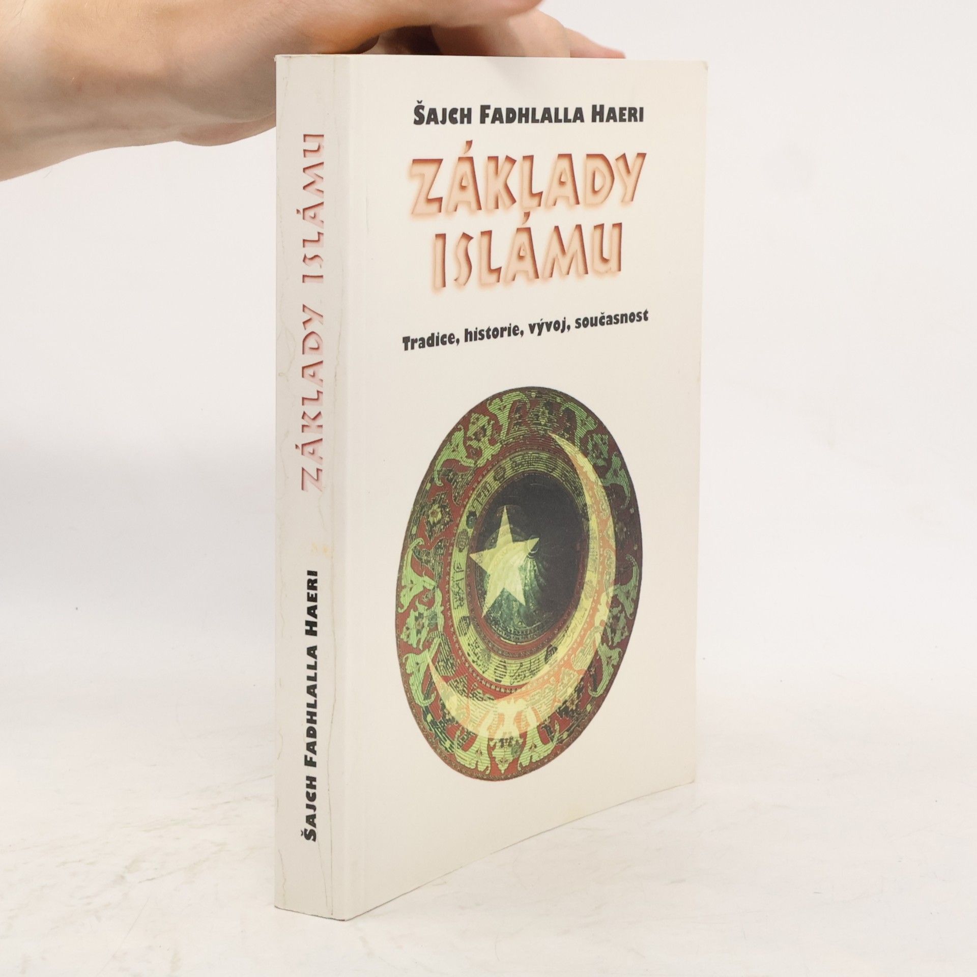 Kateřina Ferenčíková Základy islámu. Tradice, historie, vývoj, současnost