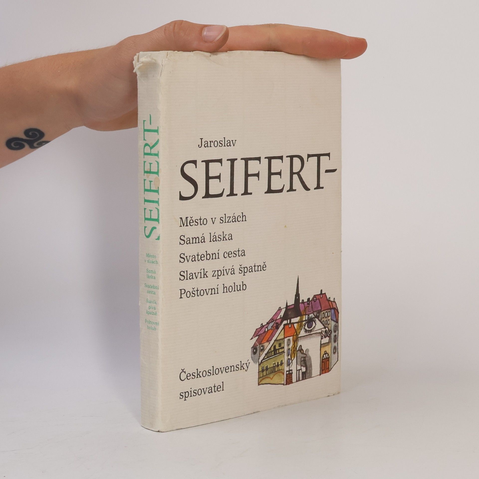 Jaroslav Seifert Město v slzách. Samá láska. Svatební cesta. Slavík zpívá špatně. Poštovní holub