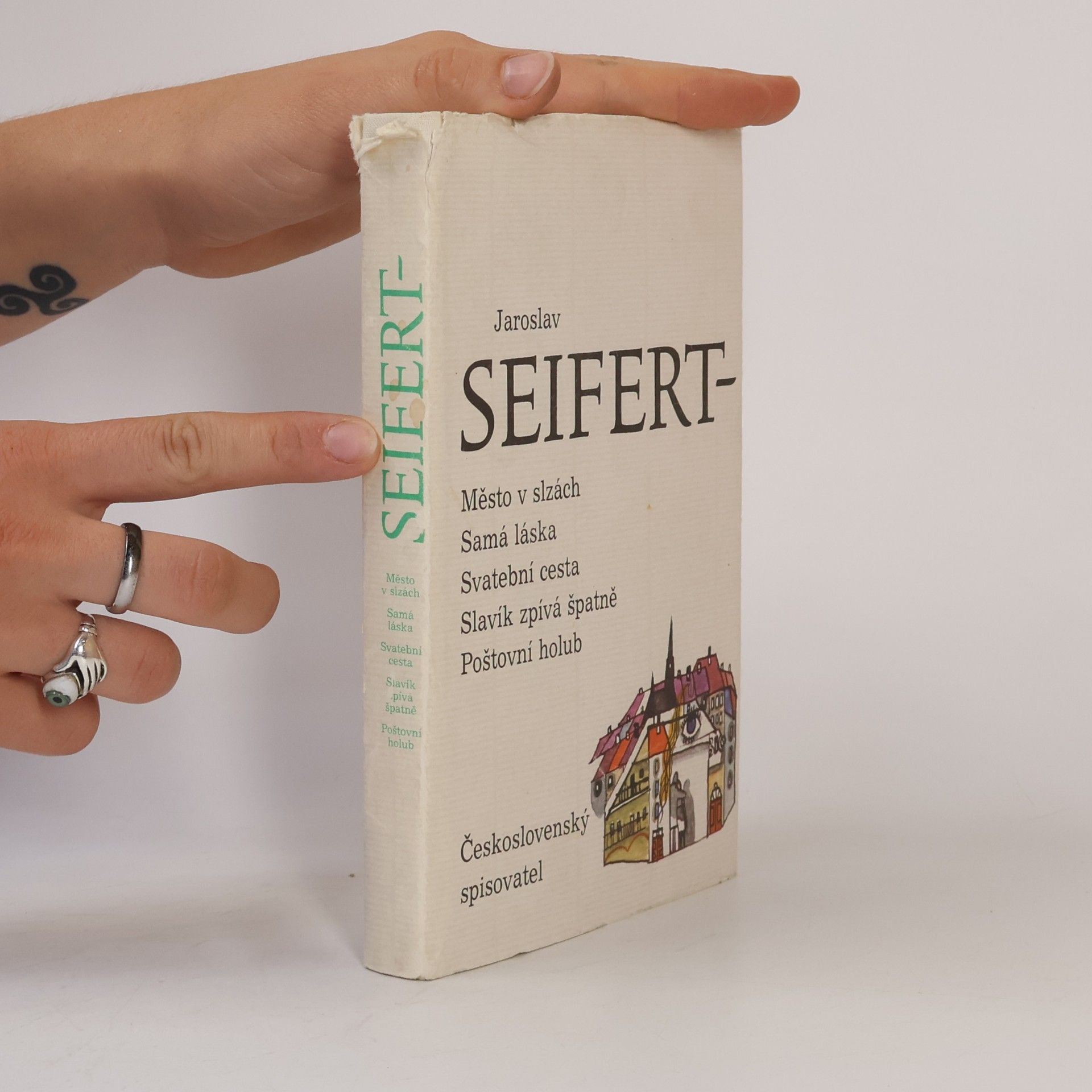 Jaroslav Seifert Město v slzách. Samá láska. Svatební cesta. Slavík zpívá špatně. Poštovní holub