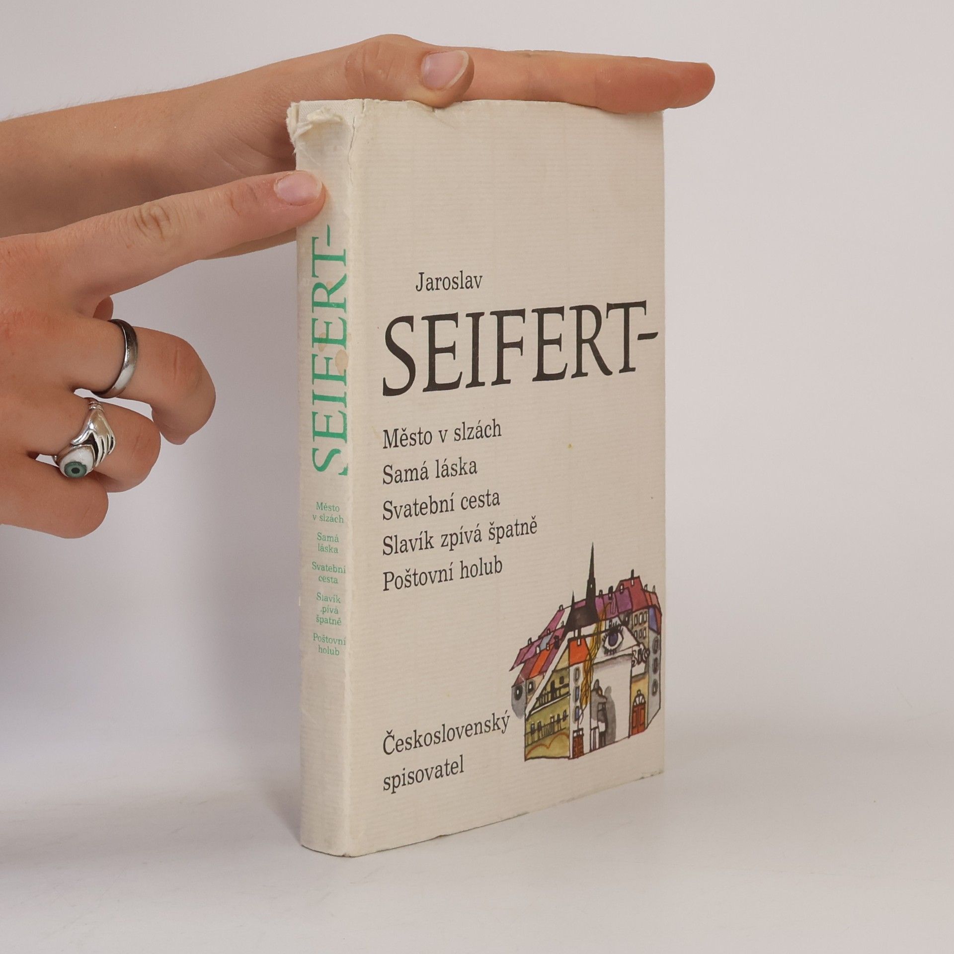 Jaroslav Seifert Město v slzách. Samá láska. Svatební cesta. Slavík zpívá špatně. Poštovní holub