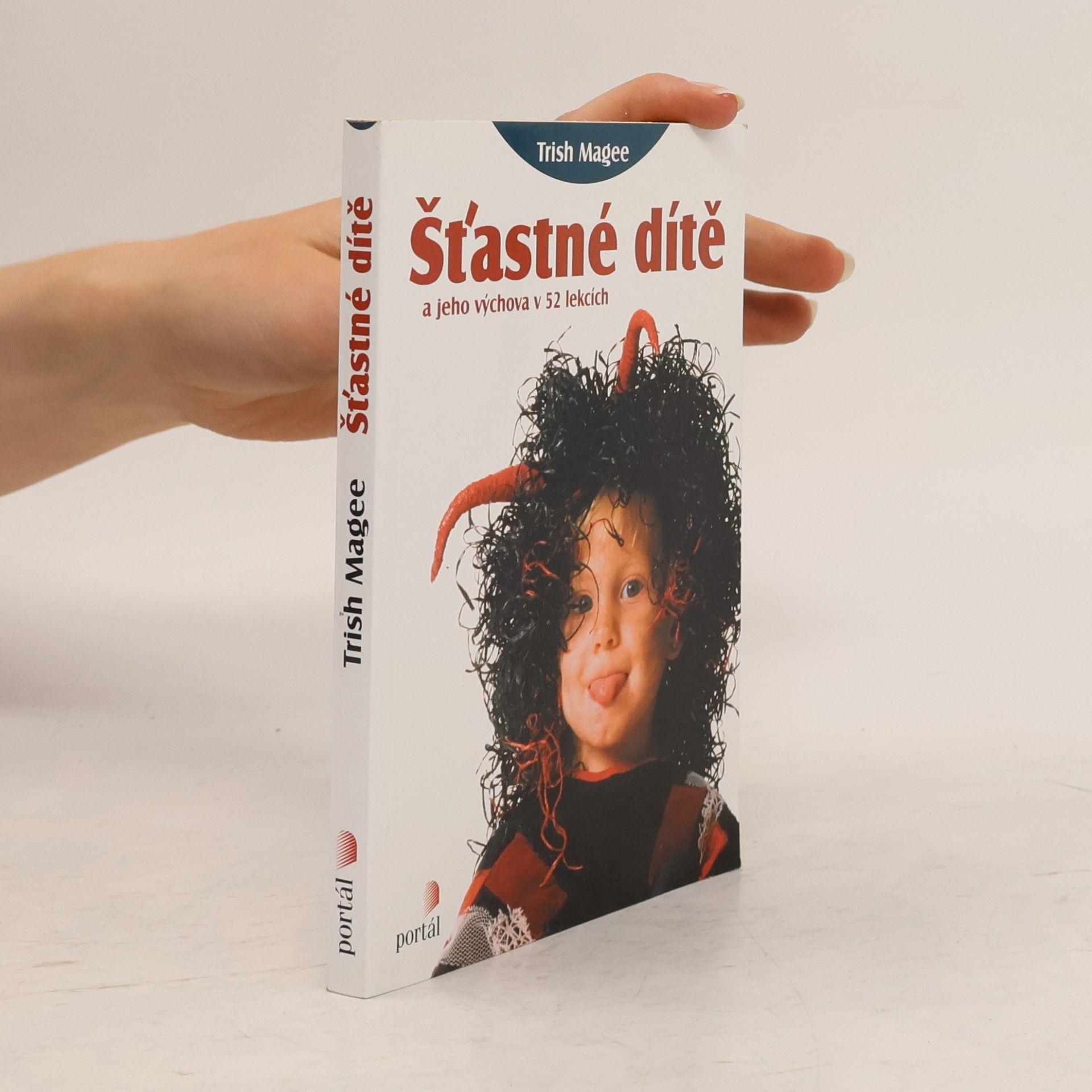 Šťastné dítě a jeho výchova v 52 lekcích