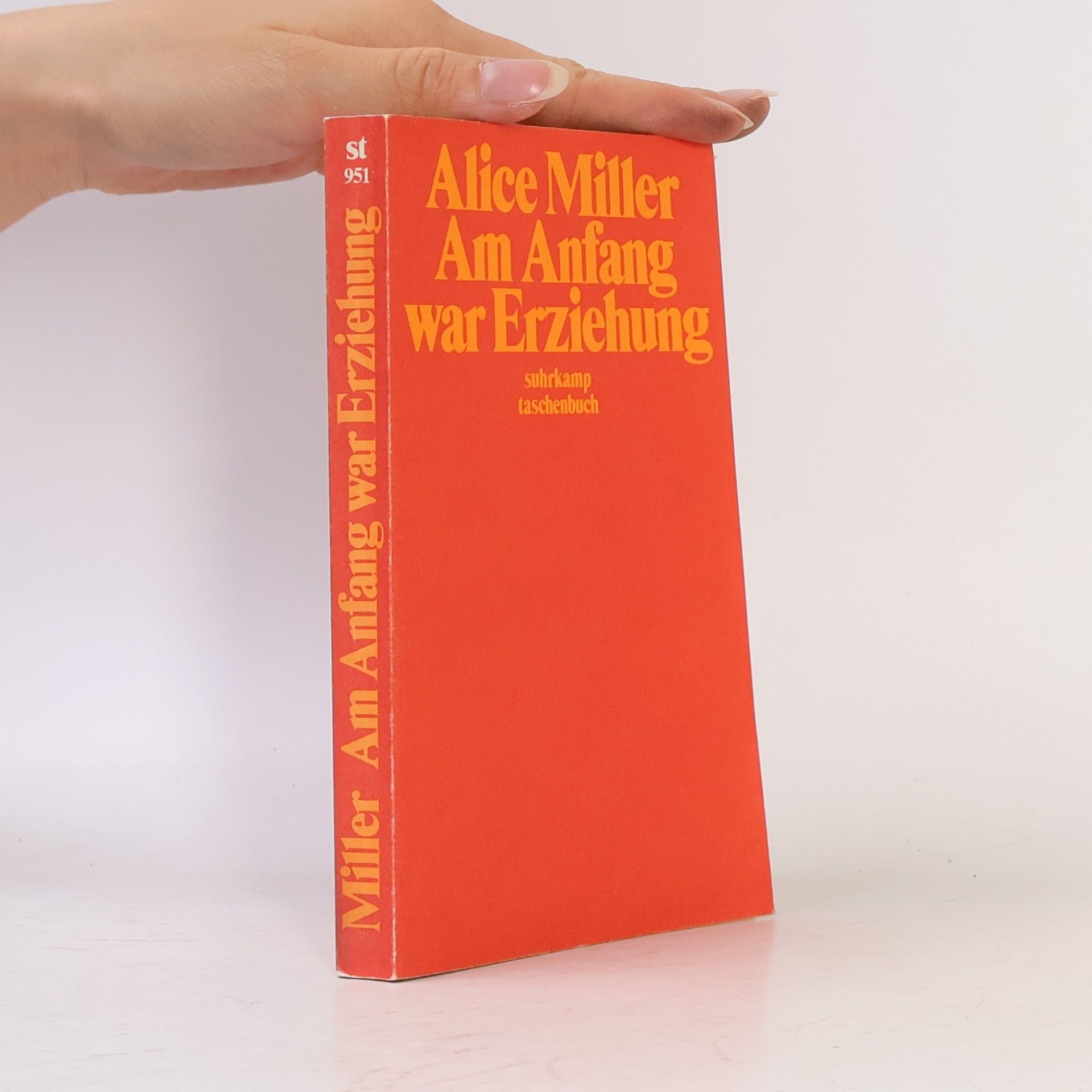 Alice Miller Am Anfang war Erziehung