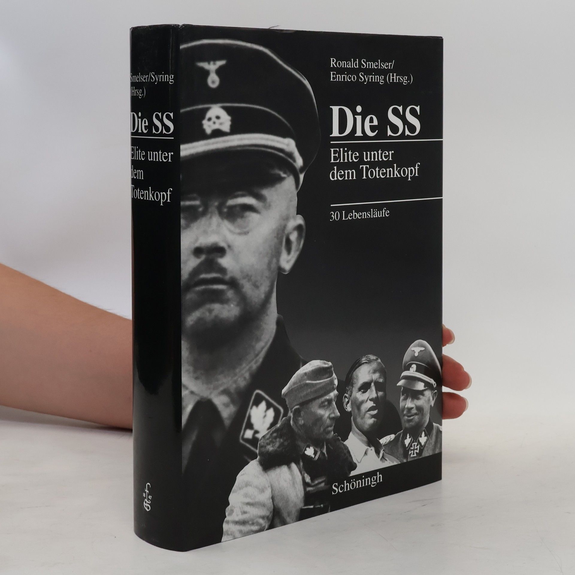 Ronald M. Smelser Die SS: Elite unter dem Totenkopf
