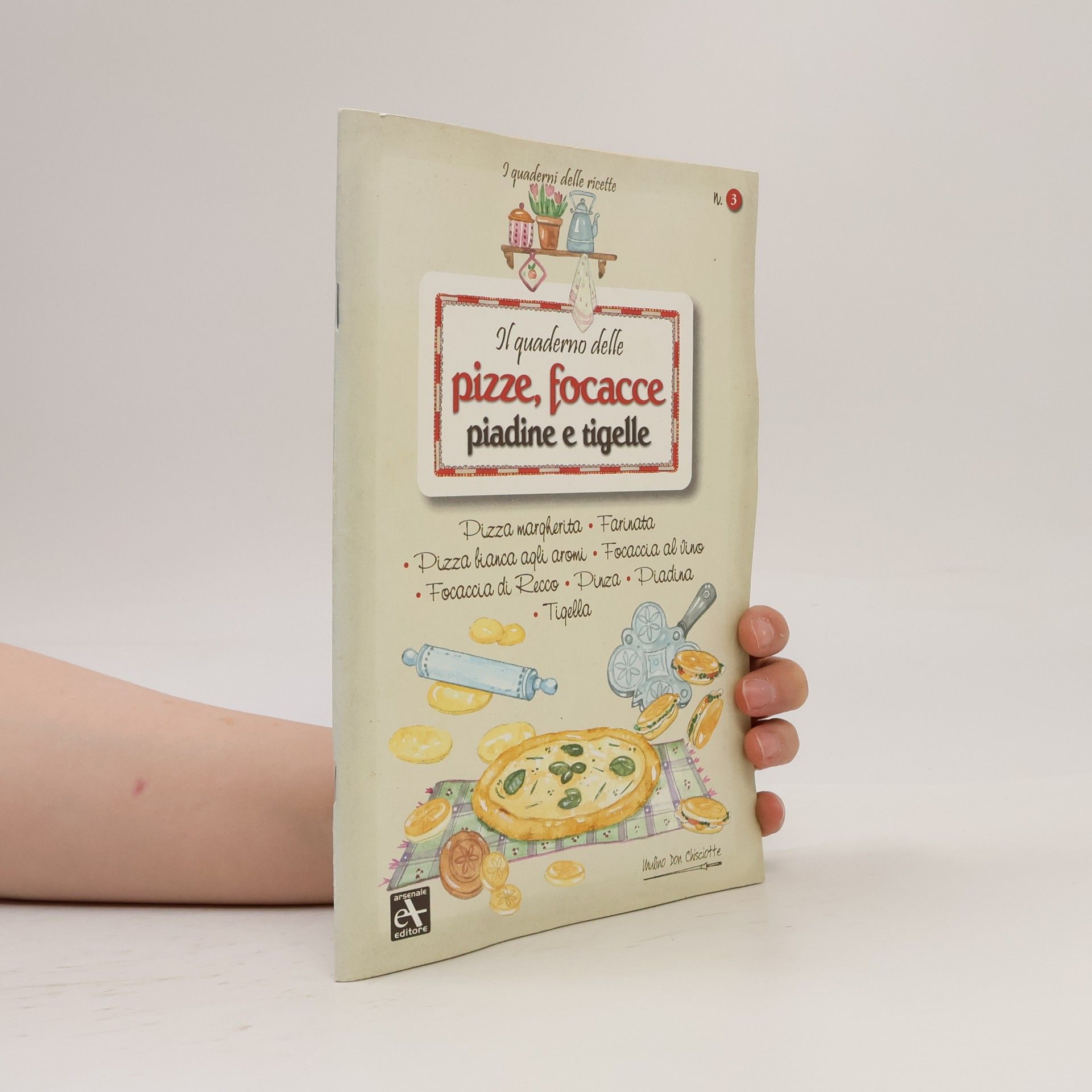 L. Toffaletti Il quaderno delle pizze, focacce, piadine e tigelle