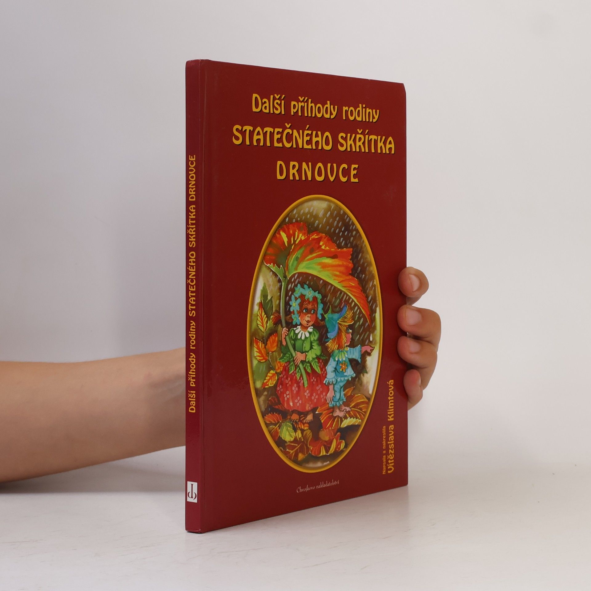 Vítězslava Klimtová Další příhody rodiny statečného skřítka Drnovce, aneb, Bukvínkova kouzelná píšťalka