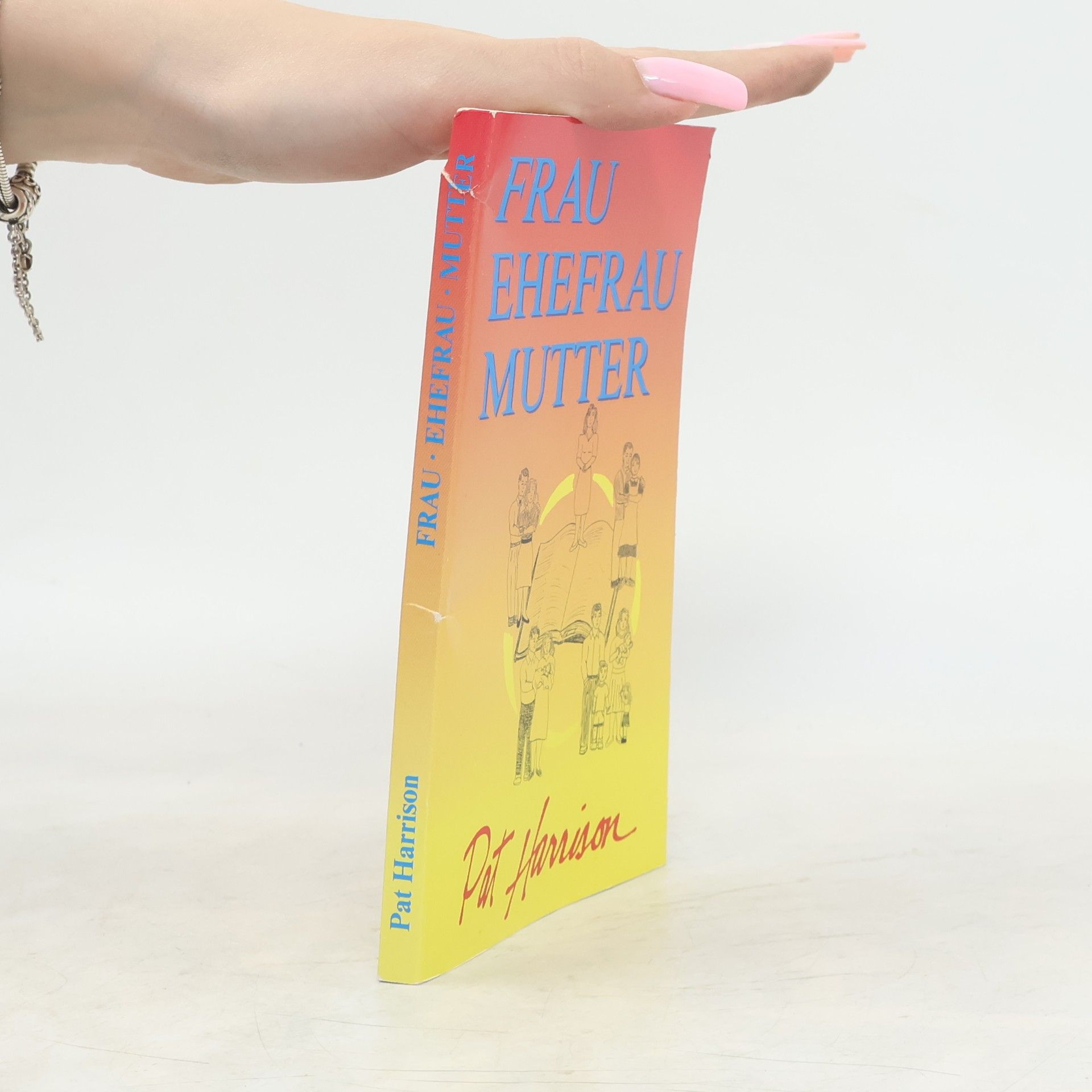 Frau, Ehefrau, Mutter