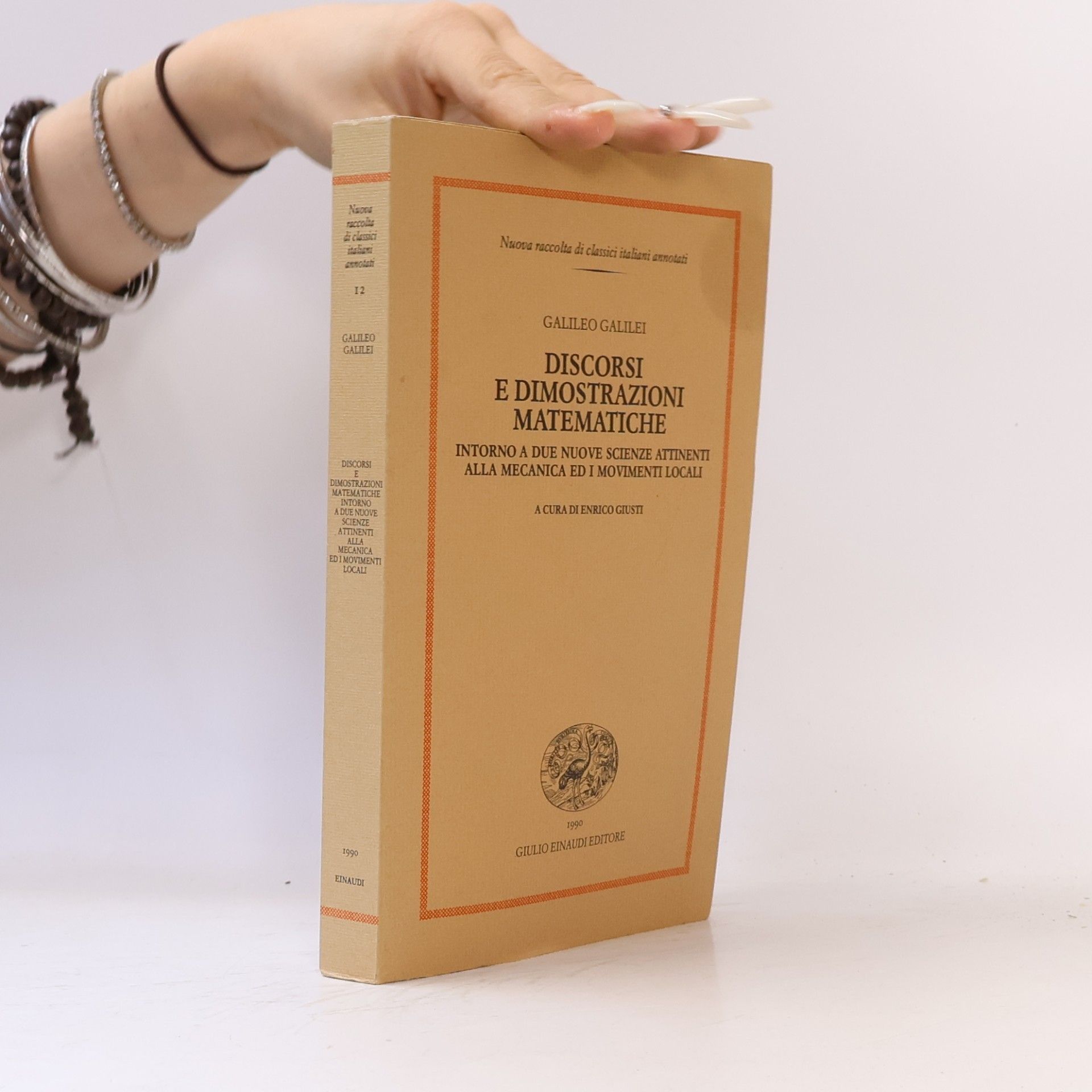 Enrico Giusti Nuova raccolta di classici italiani annotati - 12: Discorsi e dimostrazioni matematiche