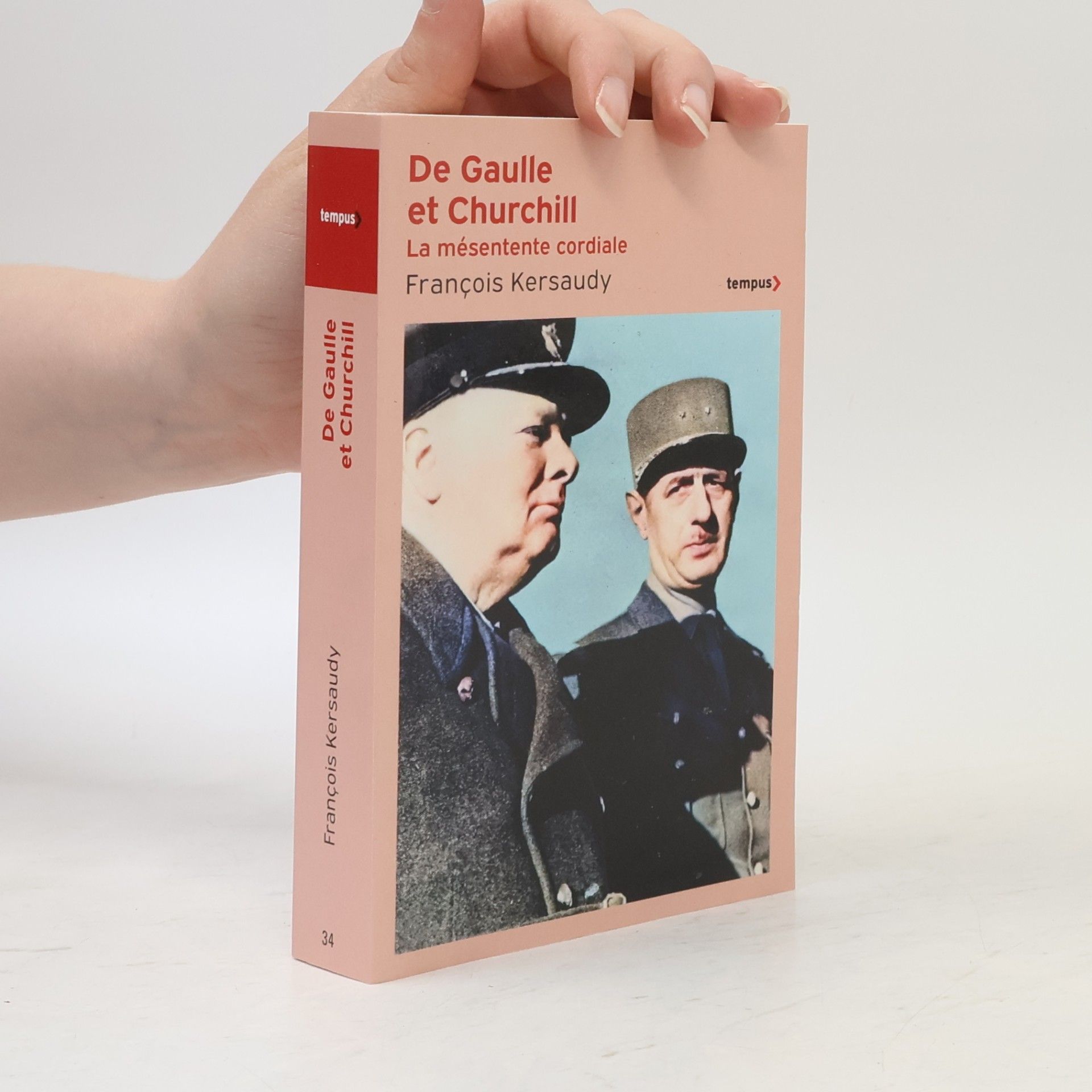 François Kersaudy De Gaulle et Churchill - La mésentente cordiale